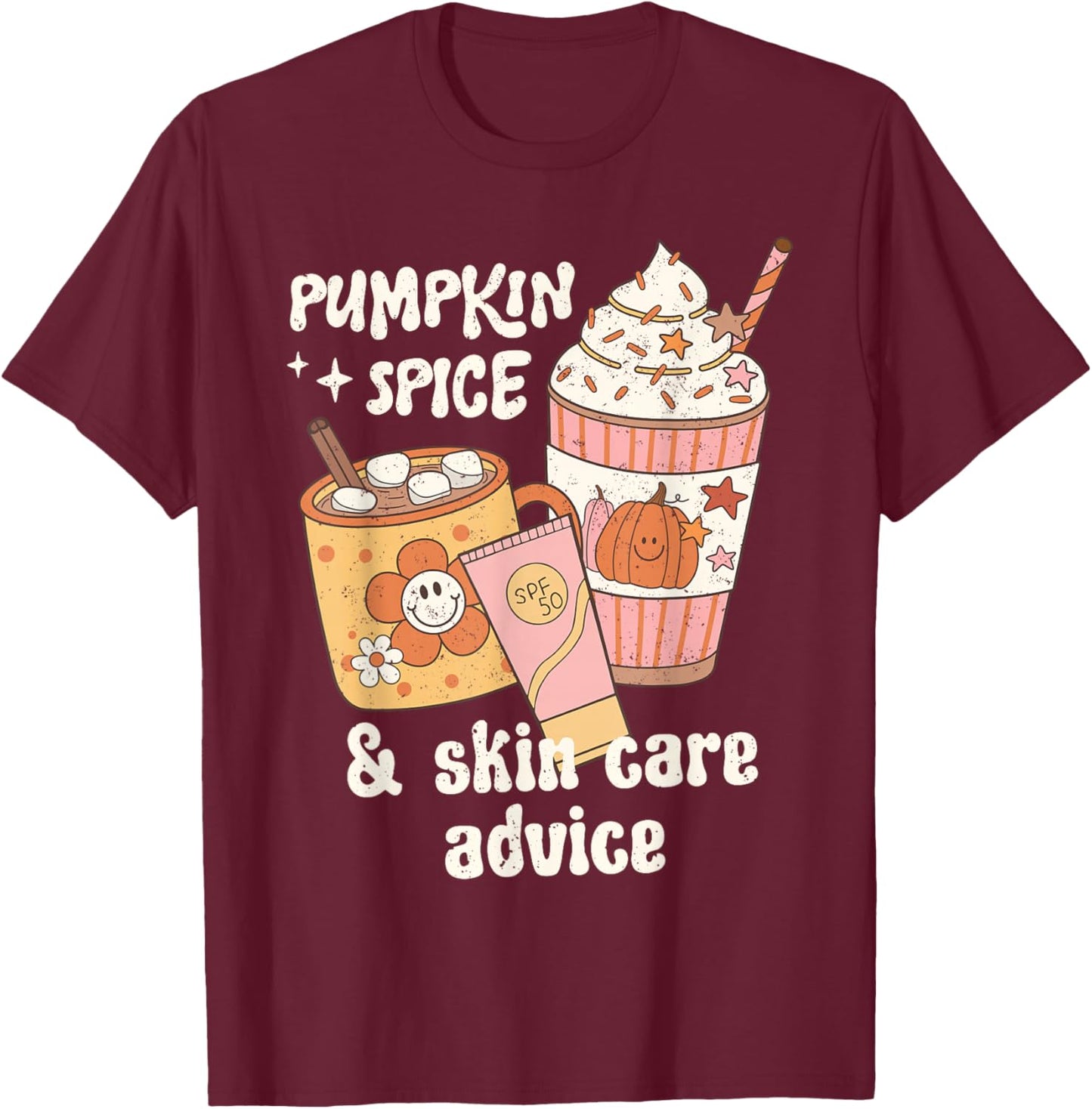 Pumpkin Spice Skincare Advice Dermatology Fall Thanksgiving T-Shirt - T-Shirt | Maroon