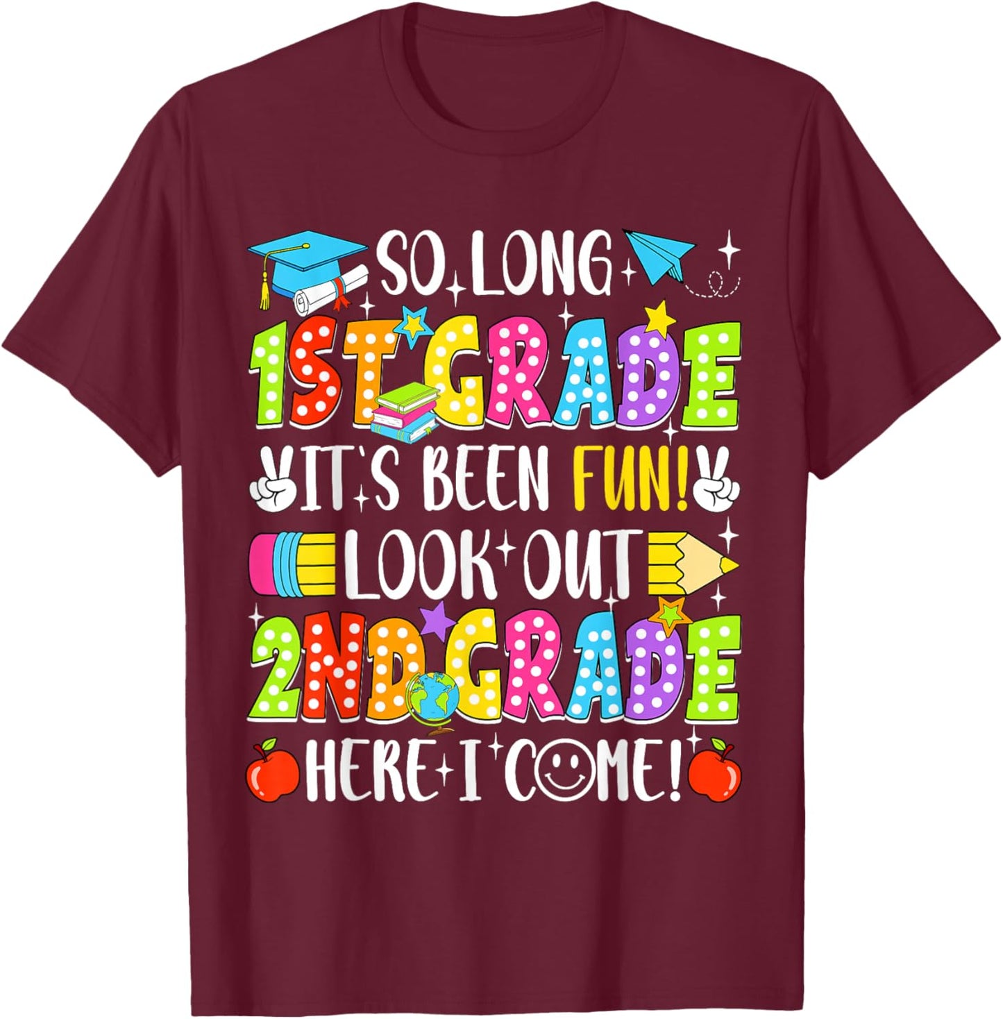 So Long 1st Grade Graduation 2nd Grade Here I Come Girl Kids T-Shirt - T-Shirt | Maroon