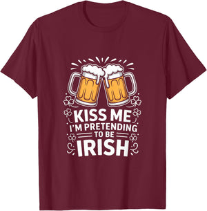 Kiss Me Im Pretending to Be Irish Funny Beer T-Shirt - T-Shirt | Maroon