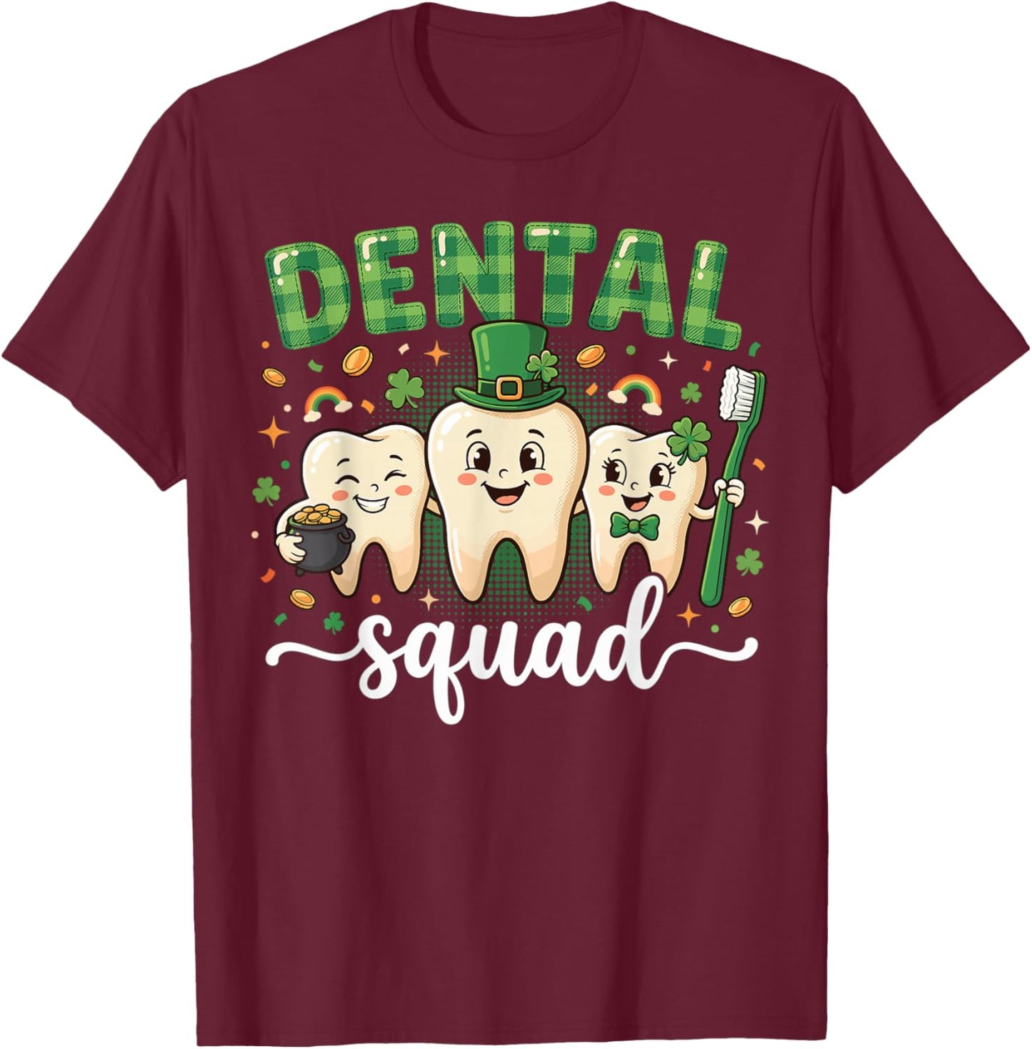Dental Squad St Patricks Day Cute Dentist Hygienist Tooth T-Shirt - T-Shirt | Maroon