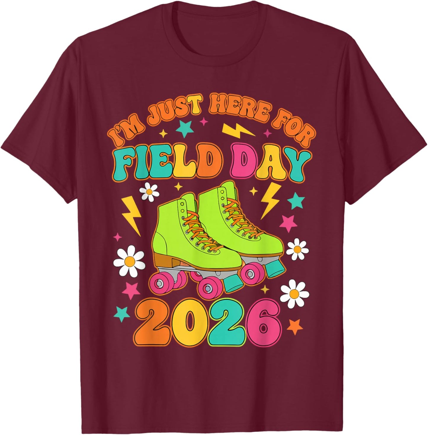 Just Here for Field Day Fun Day 2026 Teacher Student Kids T-Shirt - T-Shirt | Maroon