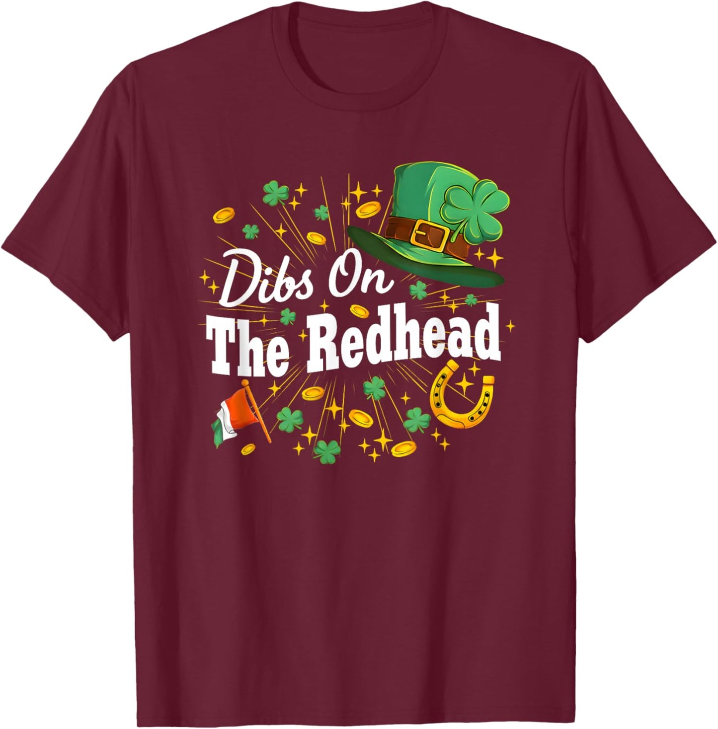 Funny Irish St Patricks Day Shamrock Dibs On The Redhead T-Shirt - T-Shirt | Maroon