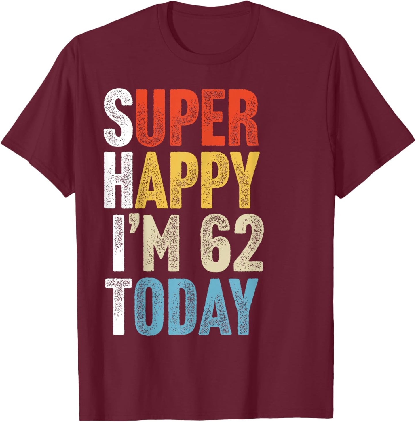 62 Years Old Gag Joke Adults Funny 62nd Birthday T-Shirt - T-Shirt | Maroon
