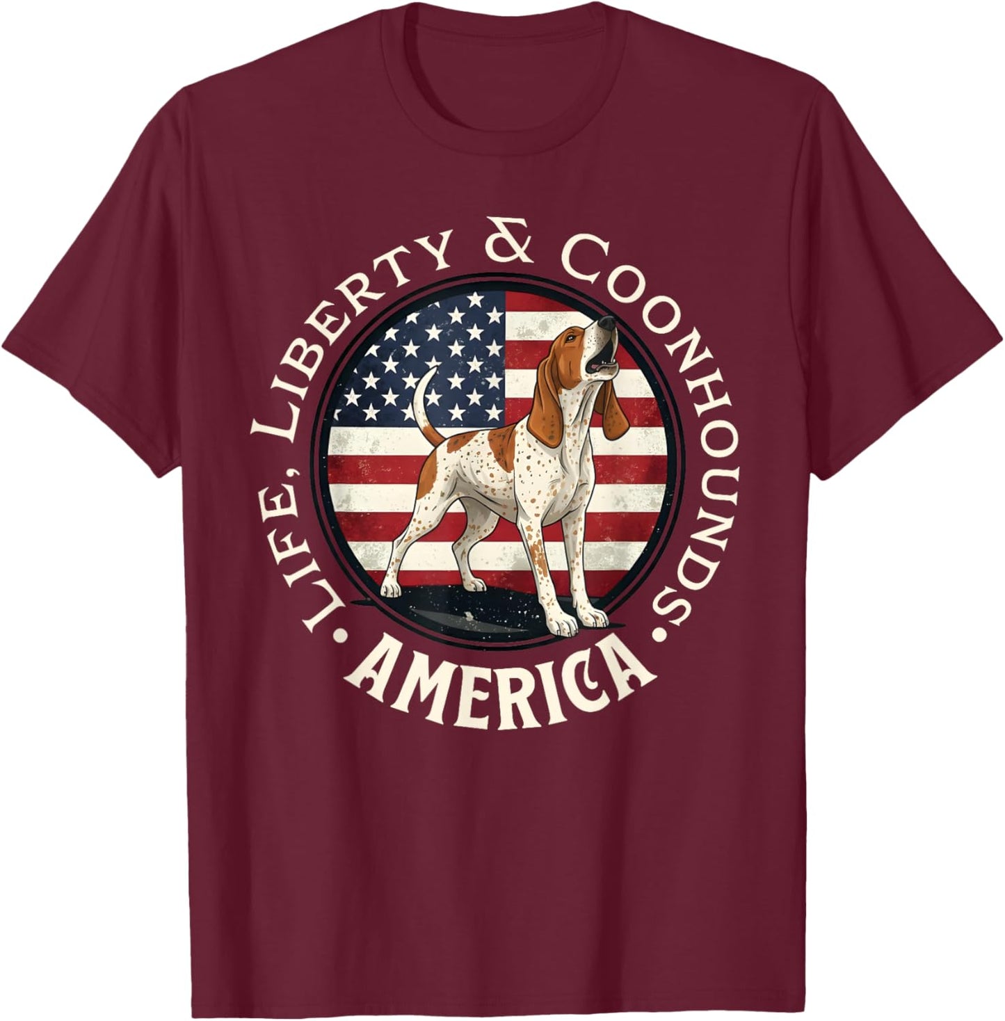 Life, Liberty and Coonhounds, America: Braying Redtick T-Shirt - T-Shirt | Maroon