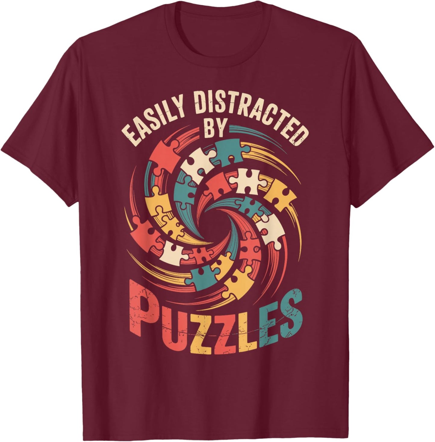 Easily Distracted by Puzzles Funny Puzzle T-Shirt - T-Shirt | Maroon