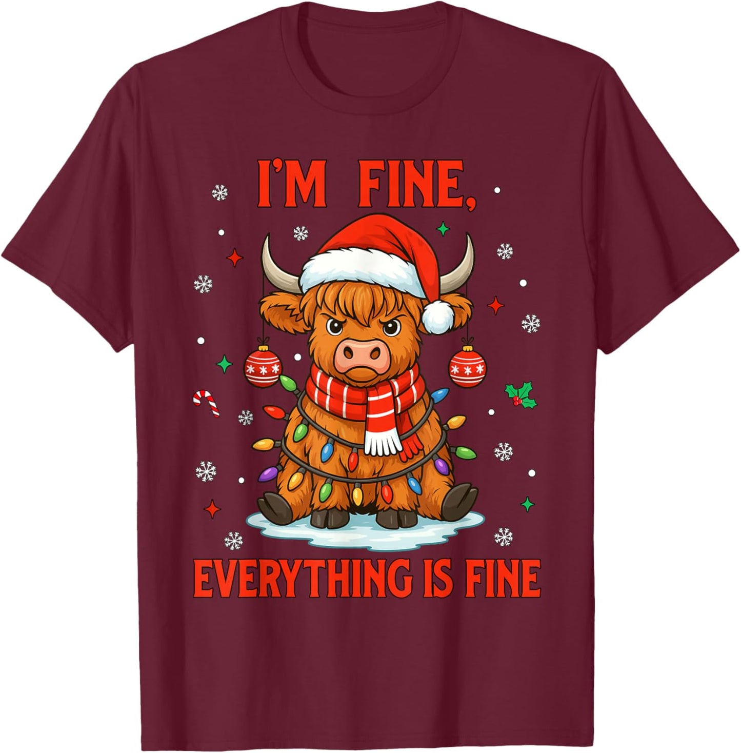 I'm Fine Everything is Fine Christmas Highland Cow Christmas T-Shirt - T-Shirt | Maroon