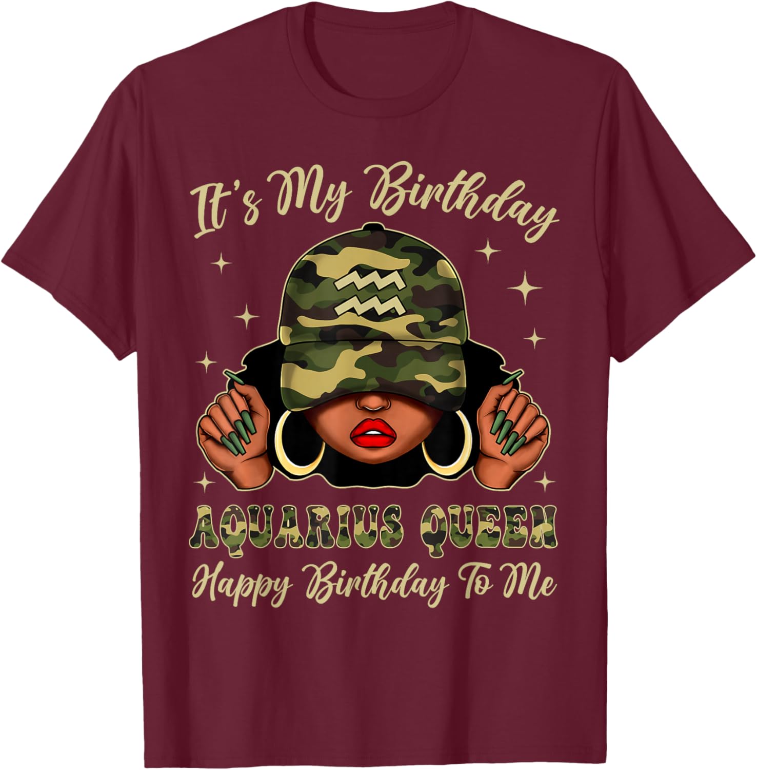 Aquarius Queen Black Woman with Cap Camo It's My Birthday T-Shirt - T-Shirt | Maroon
