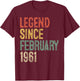 Legend February 1961 65th Birthday Men Women 65 Year Old T-Shirt - T-Shirt | Maroon