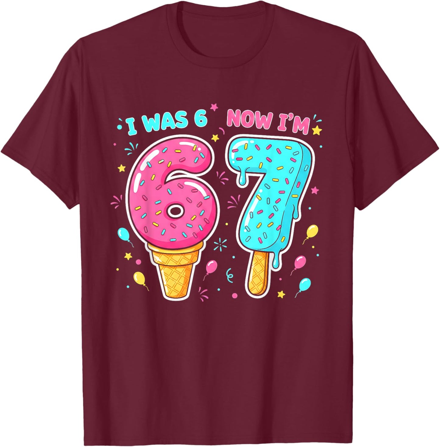 7 Year Old 7th Birthday Shirt was 6 Now I'm 7 67 Funny Kids T-Shirt - T-Shirt | Maroon