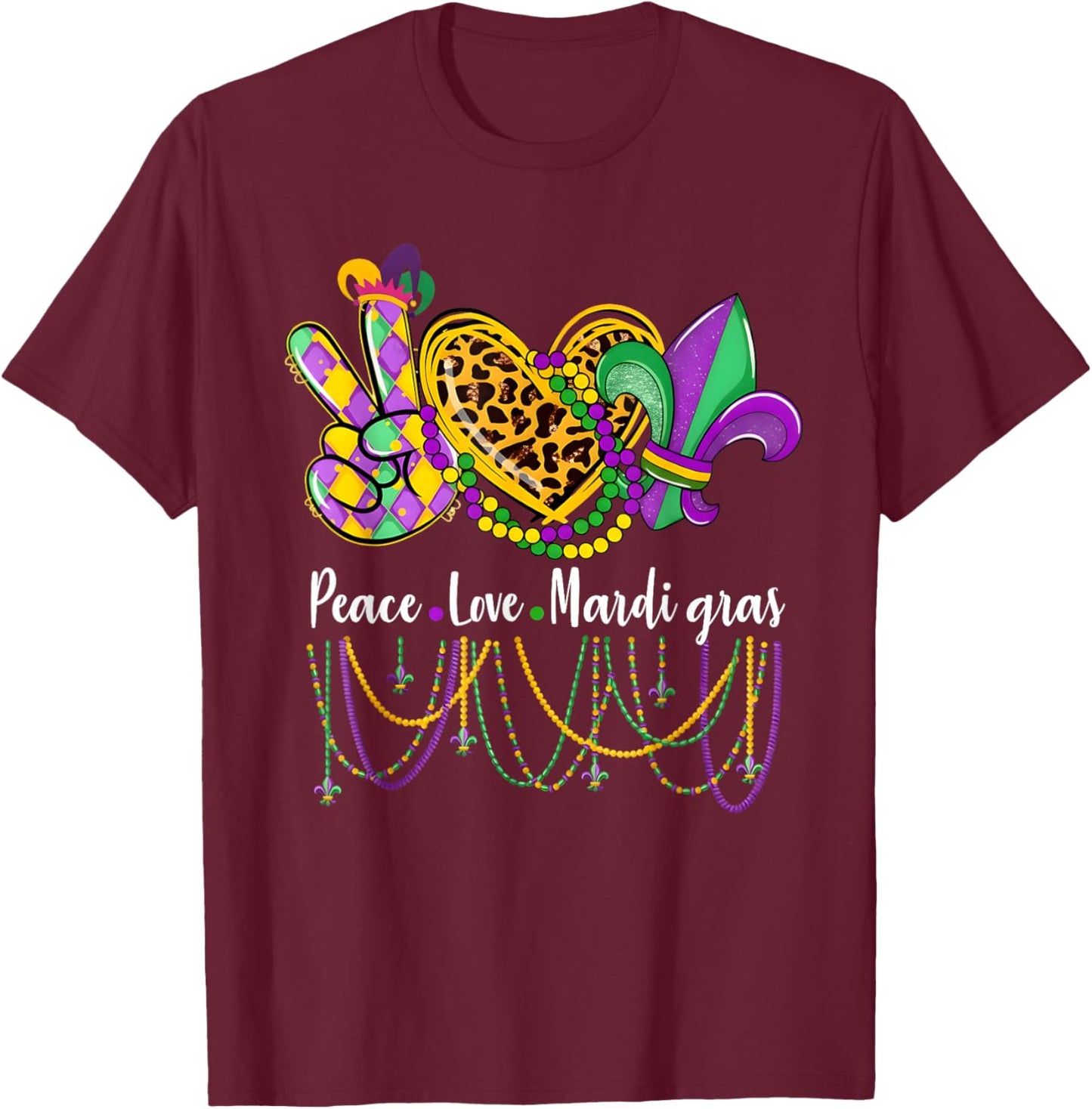 Peace Love Mardi Gras Beads Carnival Parade Funny T-Shirt - T-Shirt | Maroon