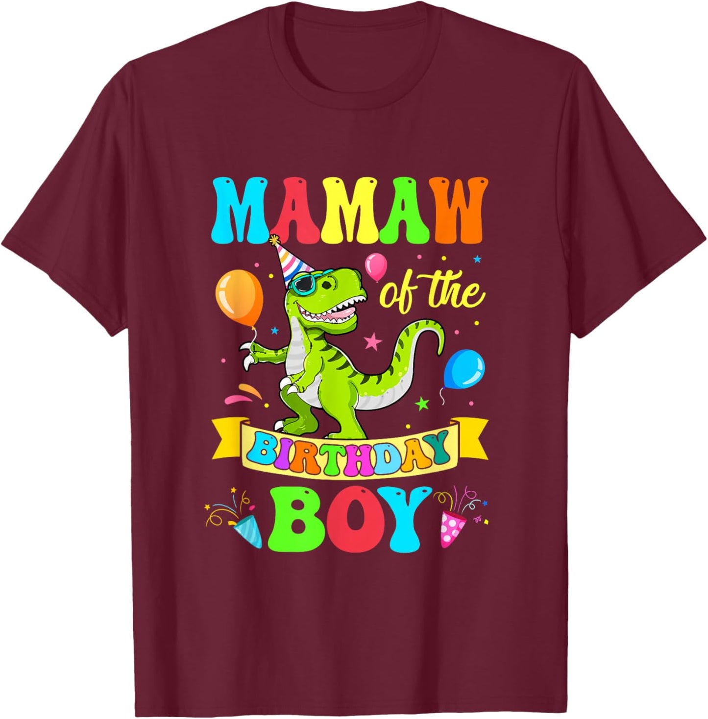 Mamaw of The Birthday Boy T-Rex Dinosaur Birthday T-Shirt - T-Shirt | Maroon