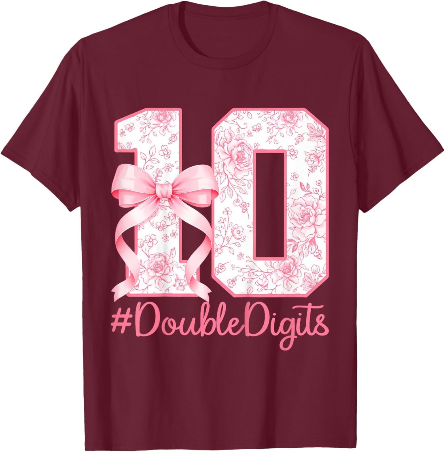 Pink Coquette 10th Birthday Girl 10 Years Old Double Digits T-Shirt - T-Shirt | Maroon