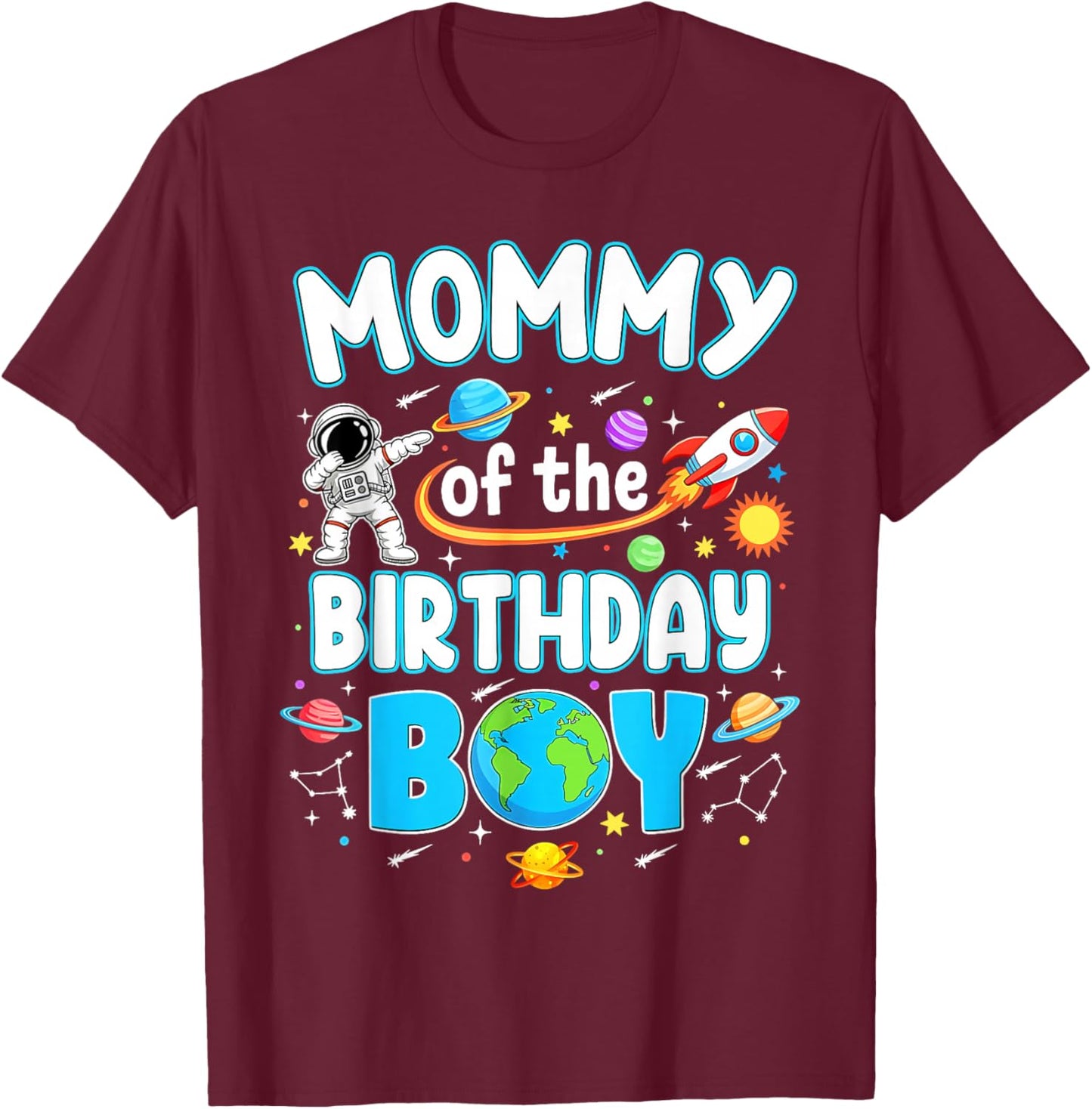 Mommy of The Birthday Boy Astronaut Family Space Planets T-Shirt - T-Shirt | Maroon