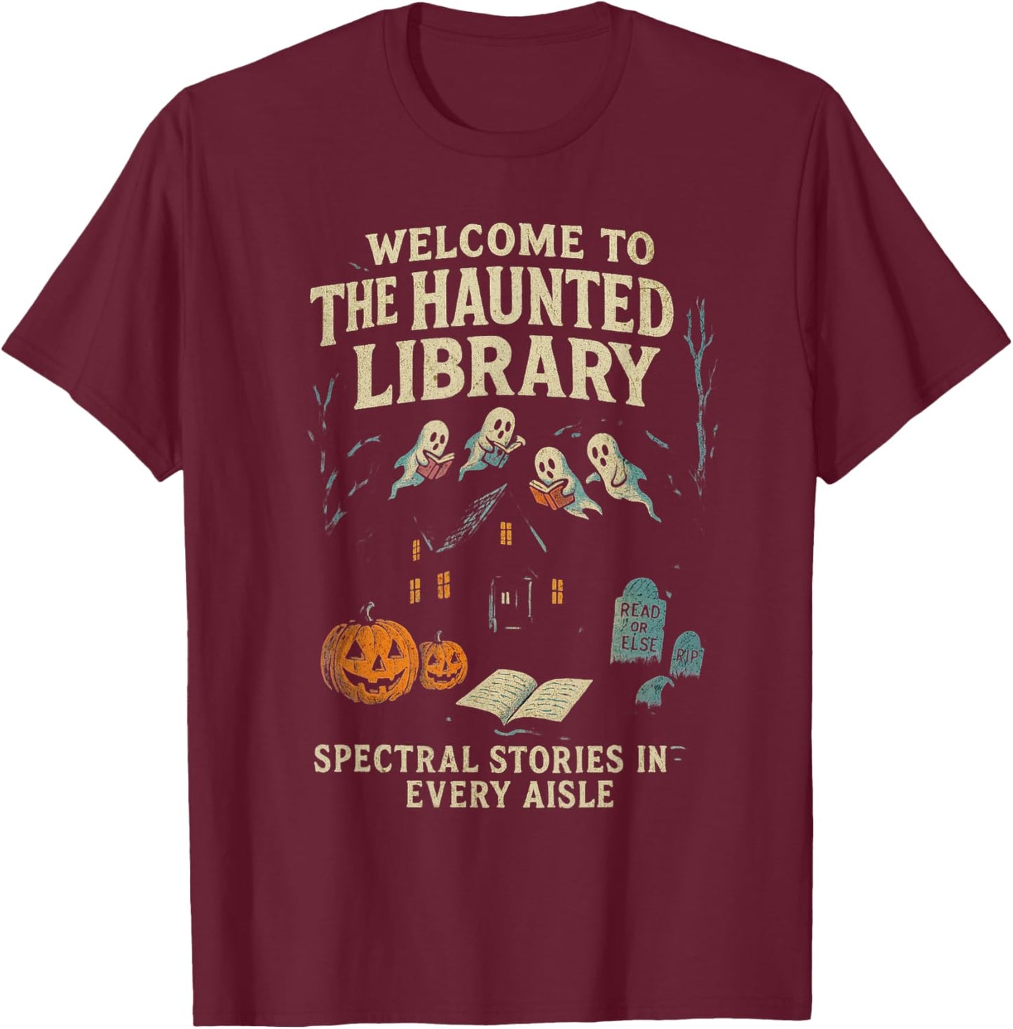 Haunted Library Ghost Humor Halloween Quote T-Shirt - T-Shirt | Maroon