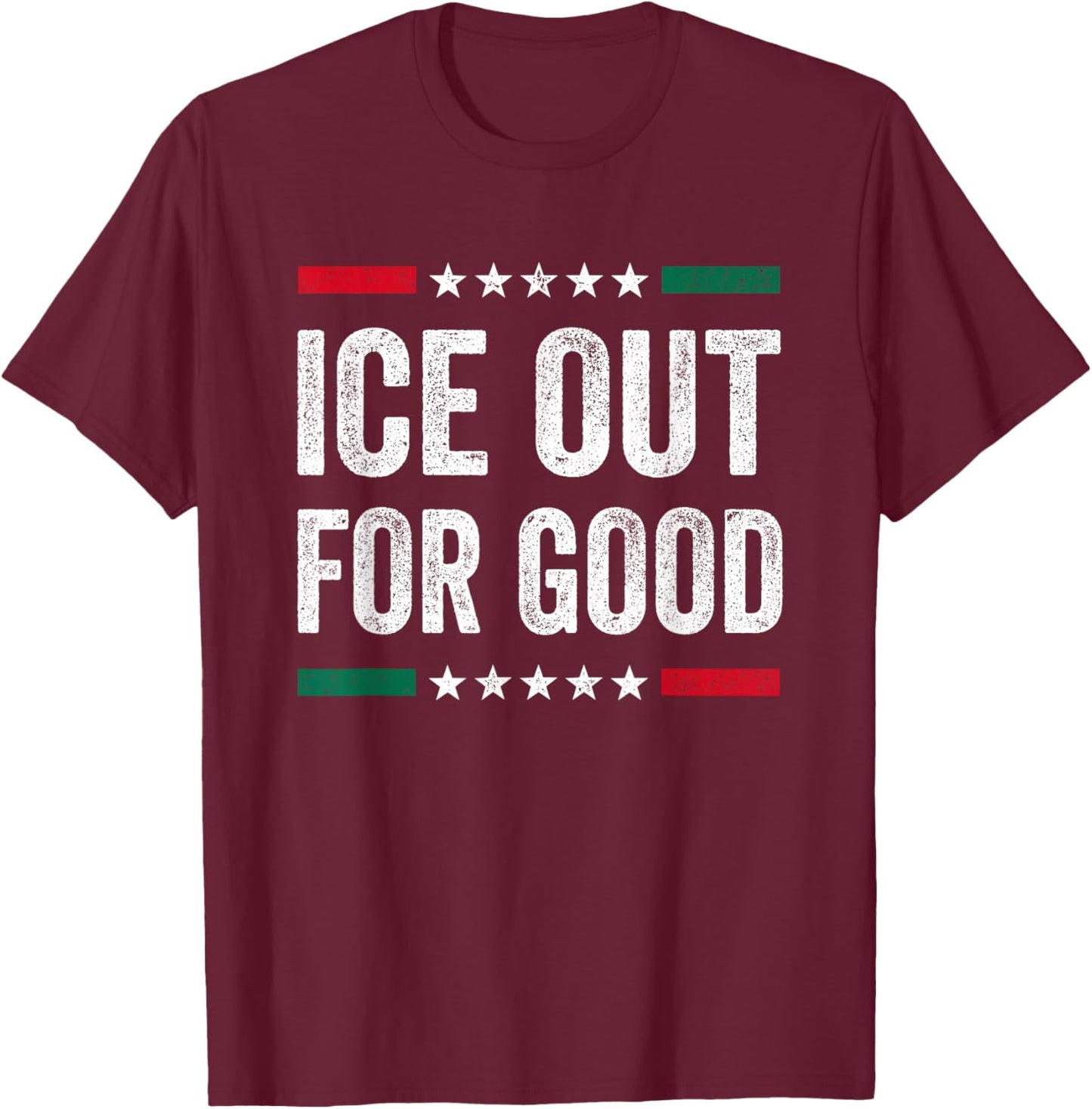Vintage ICE Out for Good US Flag Protest Statement Men Women T-Shirt - T-Shirt | Maroon