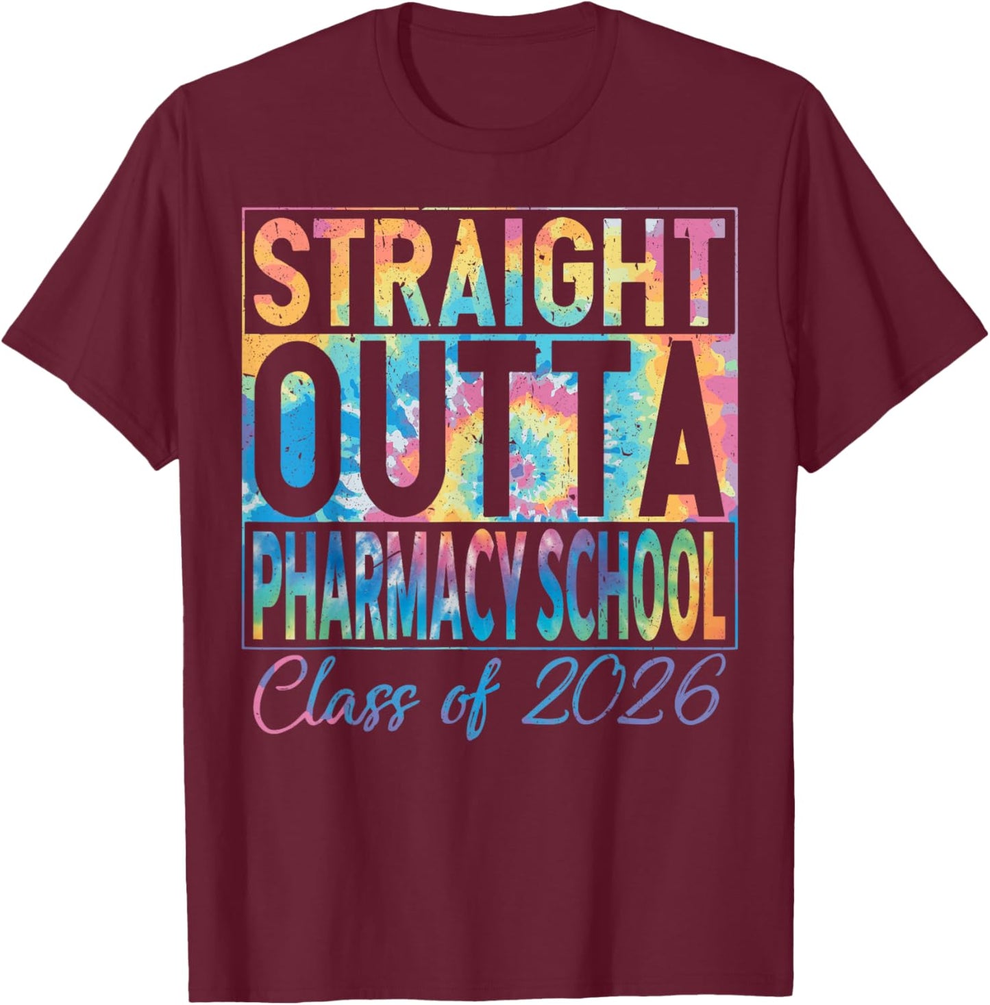 Straight Outta Pharmacy School Graduate Funny 2026 Pharmacy T-Shirt - T-Shirt | Maroon