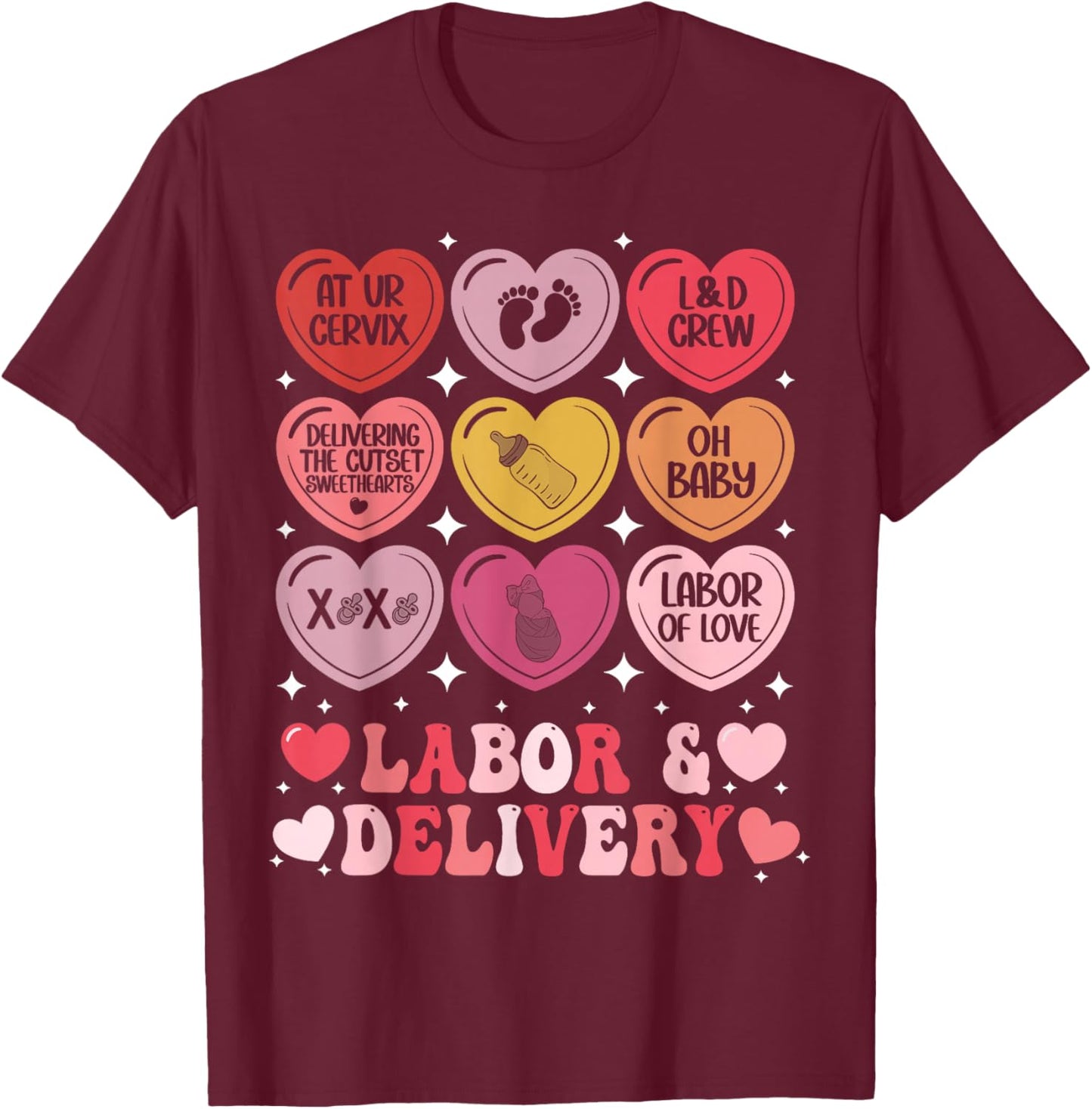 Labor and Delivery Nurse Valentine's Day L&D Hearts Candy T-Shirt - T-Shirt | Maroon