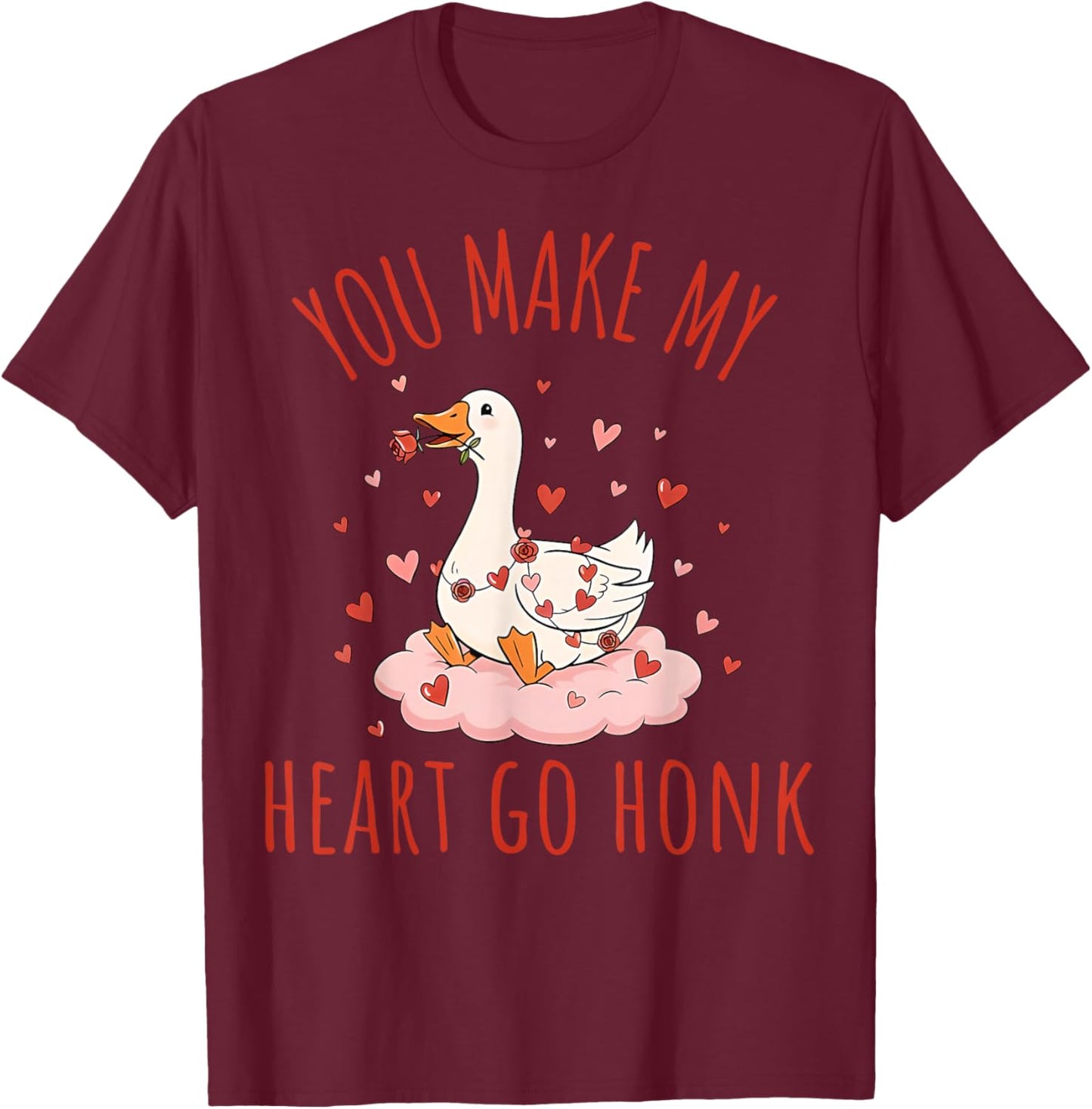 You Make My Heart Go Honk Funny Goose Valentine Saying Quote T-Shirt - T-Shirt | Maroon