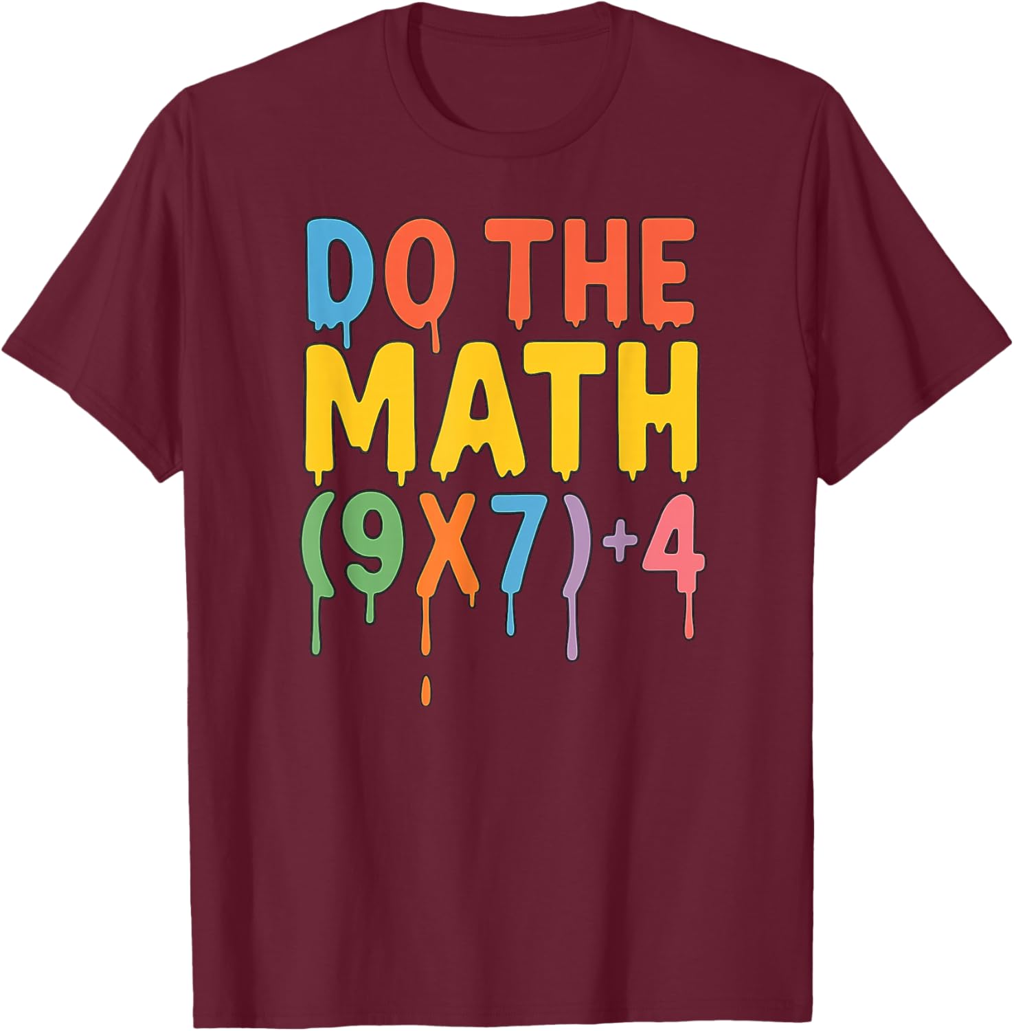 Do The Math 67 Meme Funny Six Seven Men Women Teacher T-Shirt - T-Shirt | Maroon