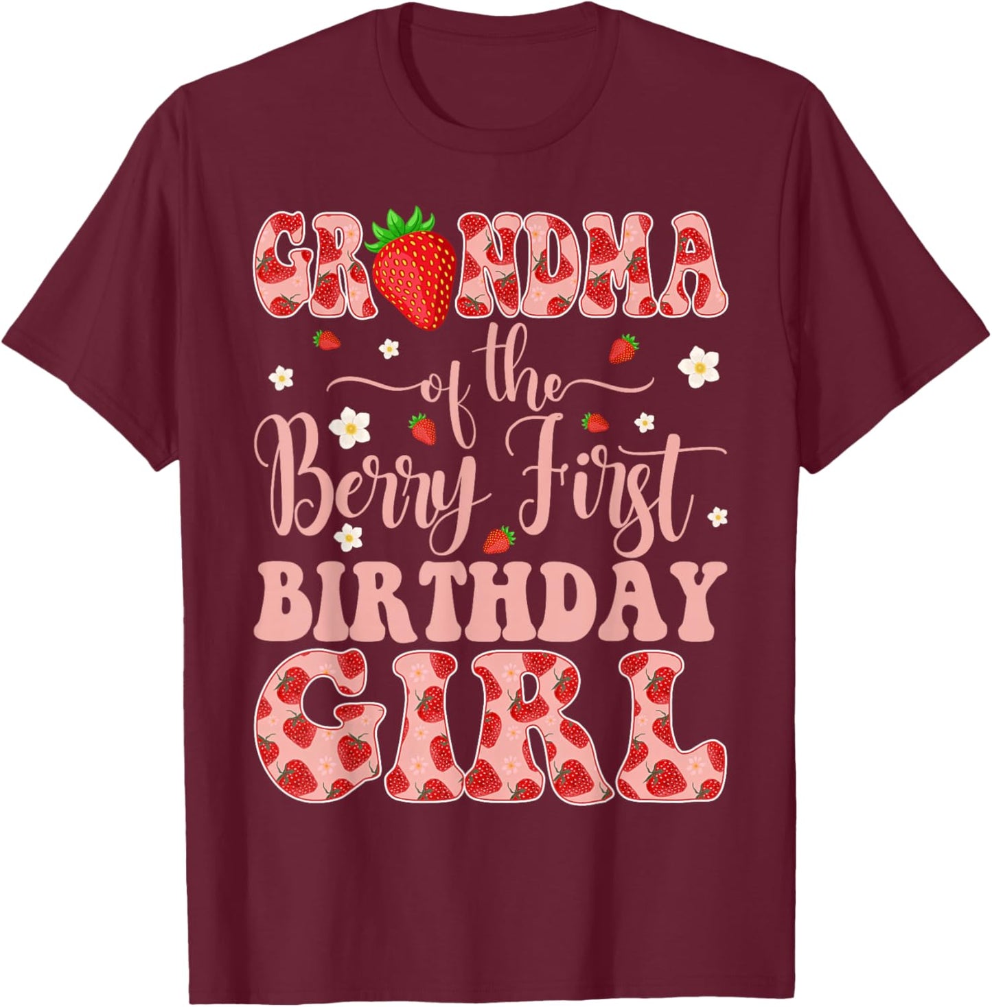 Grandma of The Berry First Birthday Girl Strawberry T-Shirt - T-Shirt | Maroon
