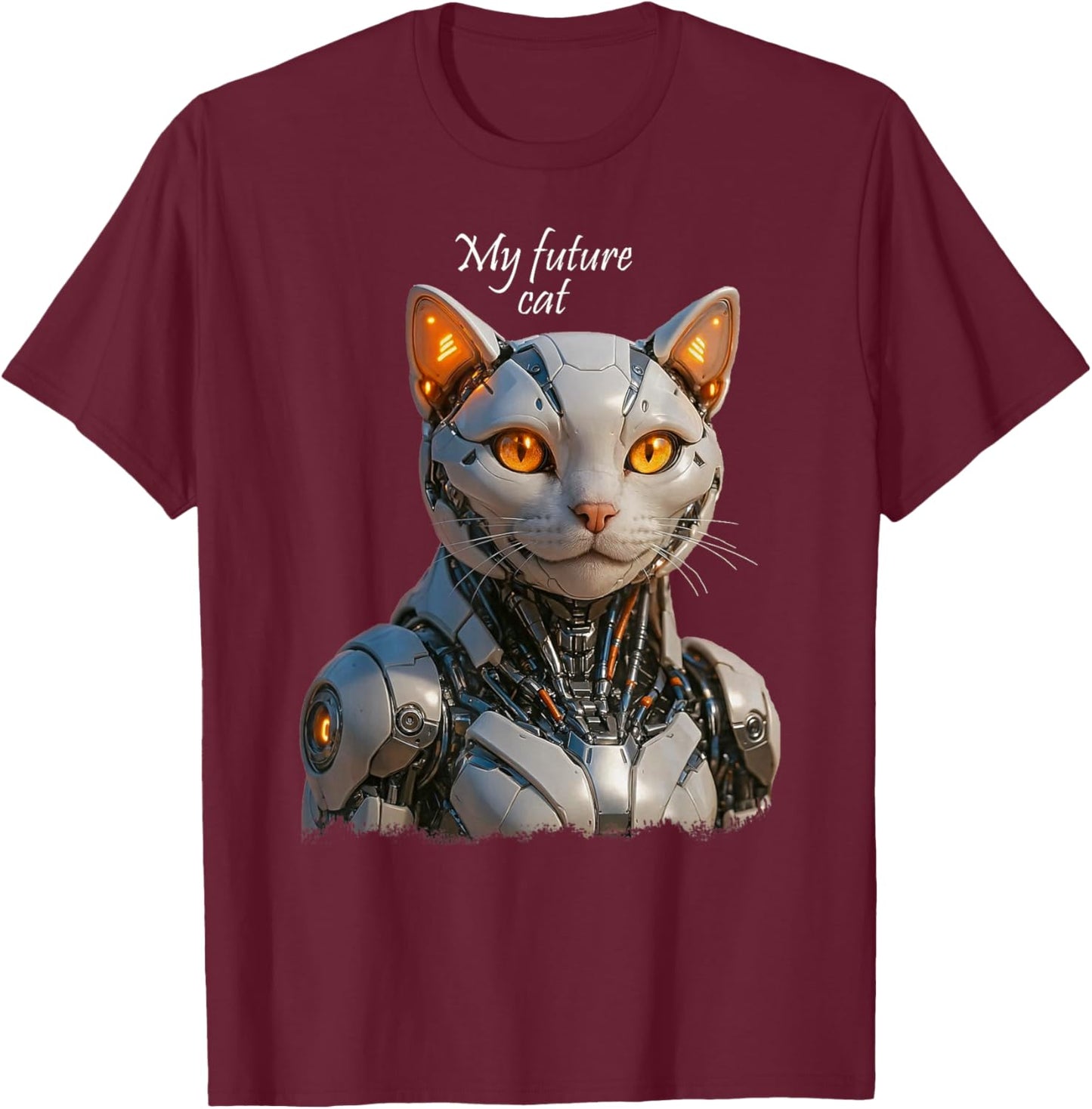 Cat Series. My Future cat! Bionic Cat! T-Shirt - T-Shirt | Maroon