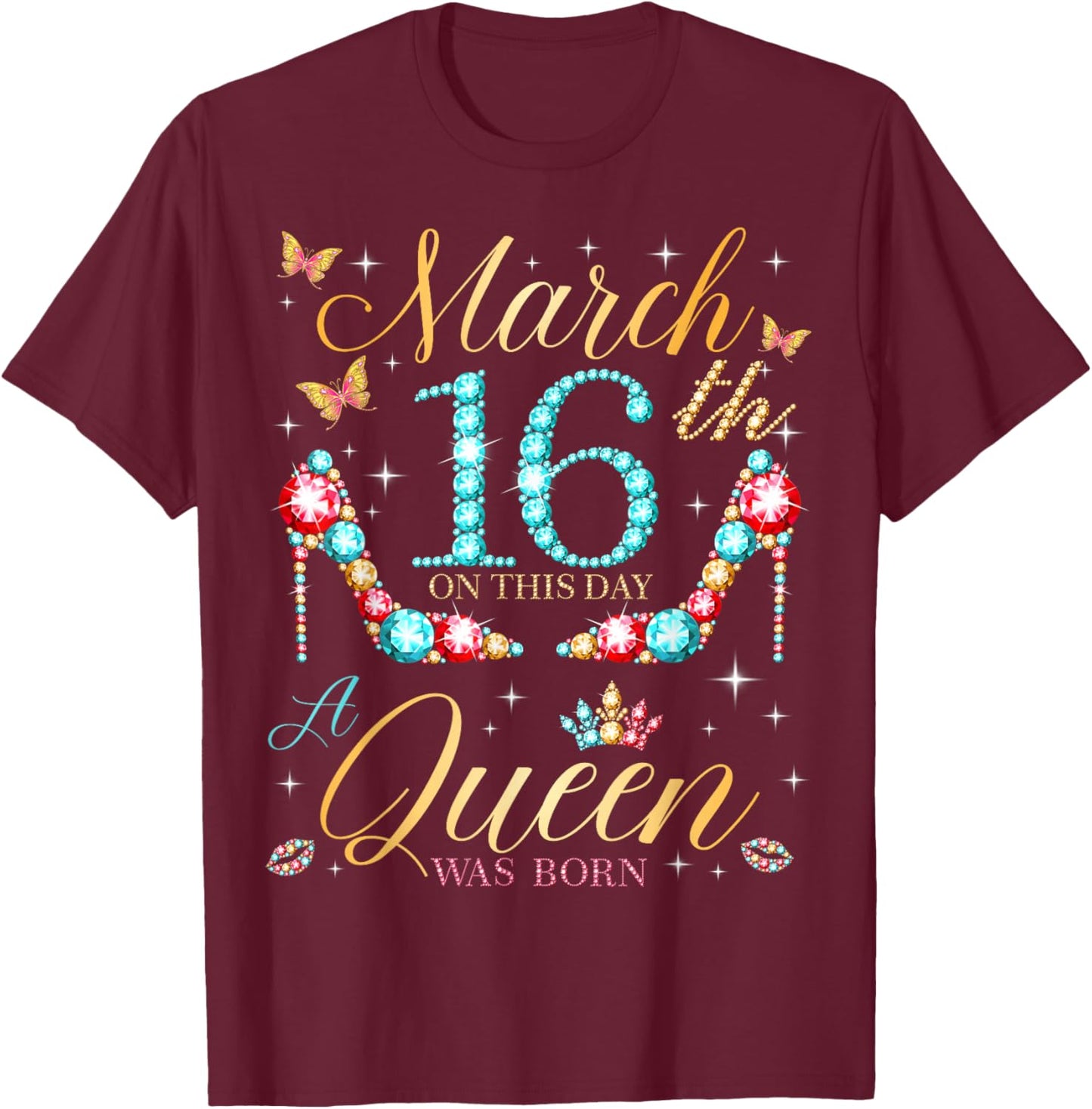 On March 16th A Queen was Born on March 16 Birthday T-Shirt - T-Shirt | Maroon