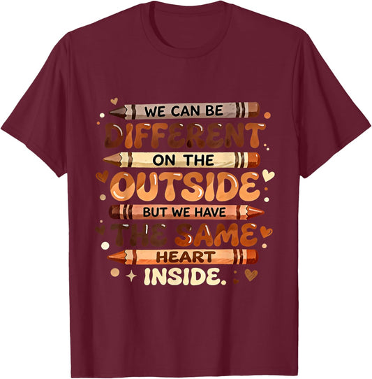 We Can Be Different But Have Same Heart Inside Black History T-Shirt - T-Shirt | Maroon