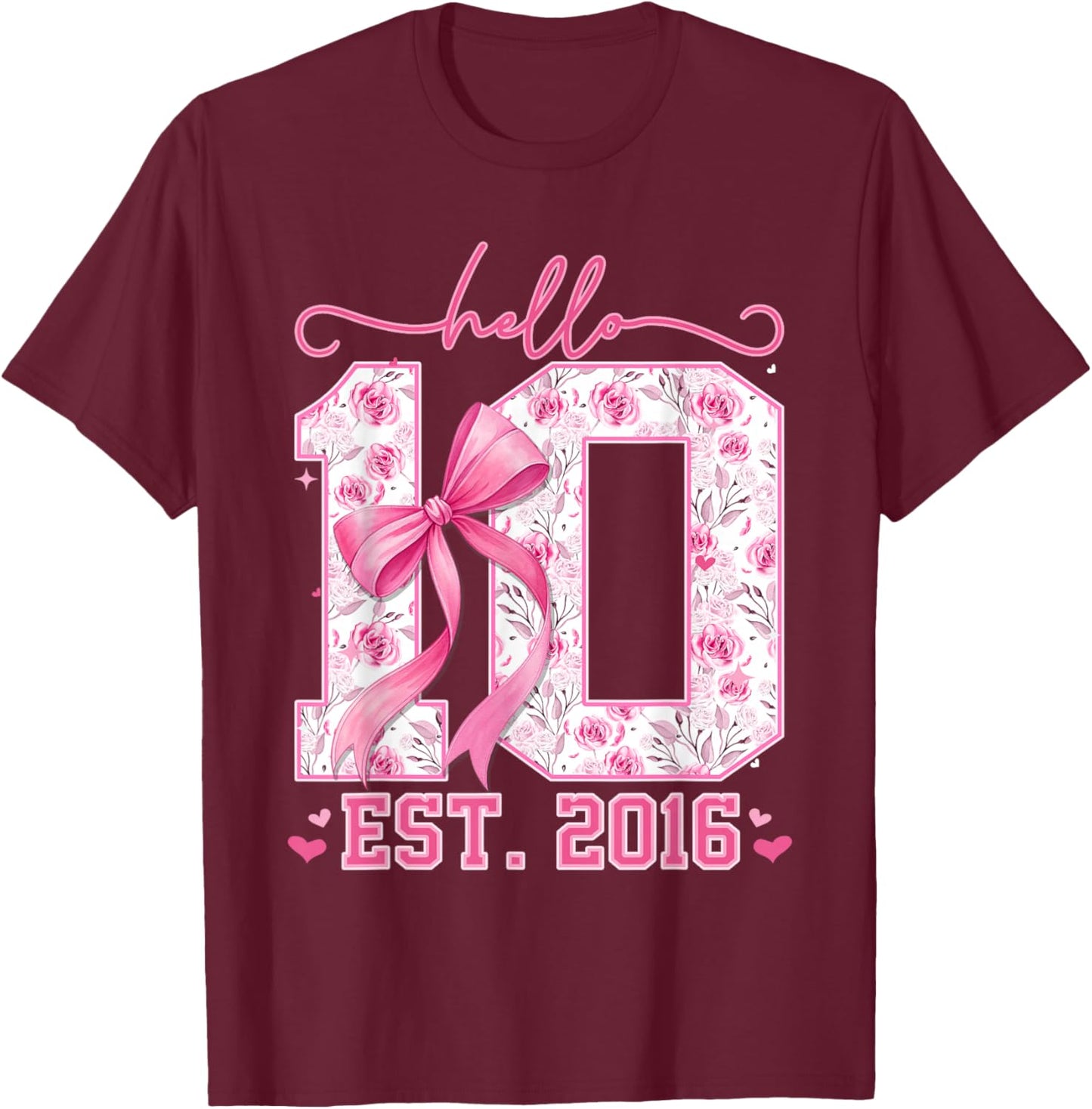 Hello Ten Est 2016 Pink Coquette Bow 10th Birthday Girl T-Shirt - T-Shirt | Maroon