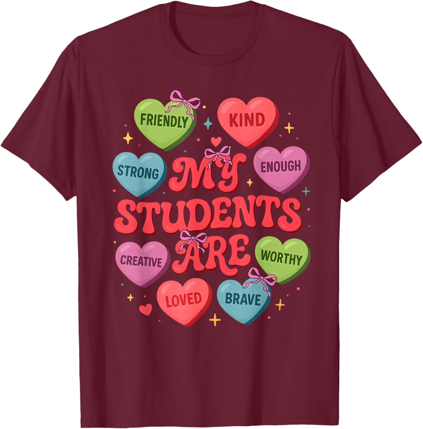 Teacher Valentine Heart My Students are Loved Kind Women T-Shirt - T-Shirt | Maroon