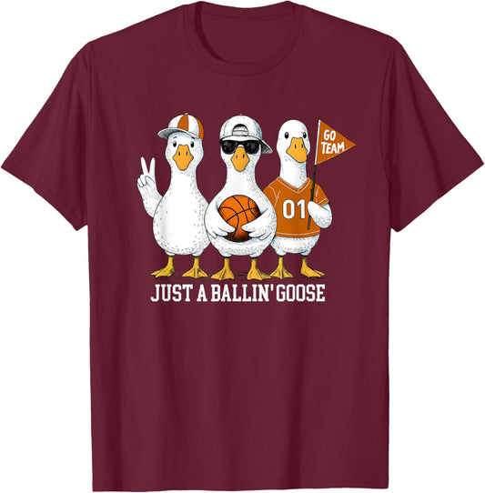 Just A Ballin' Goose Funny Basketball Goose Game Day T-Shirt - T-Shirt | Maroon