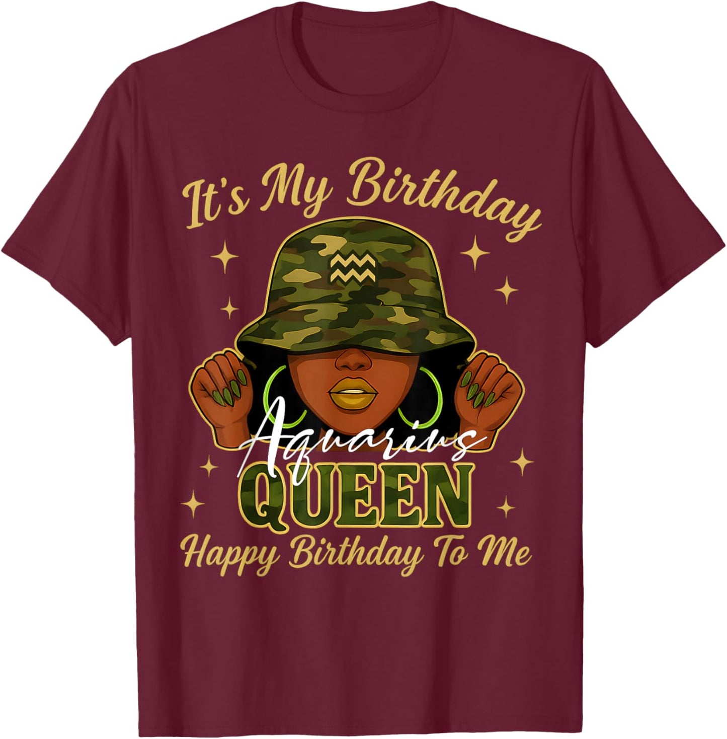 Aquarius Queen Black Woman with Cap Camo It's My Birthday T-Shirt - T-Shirt | Maroon