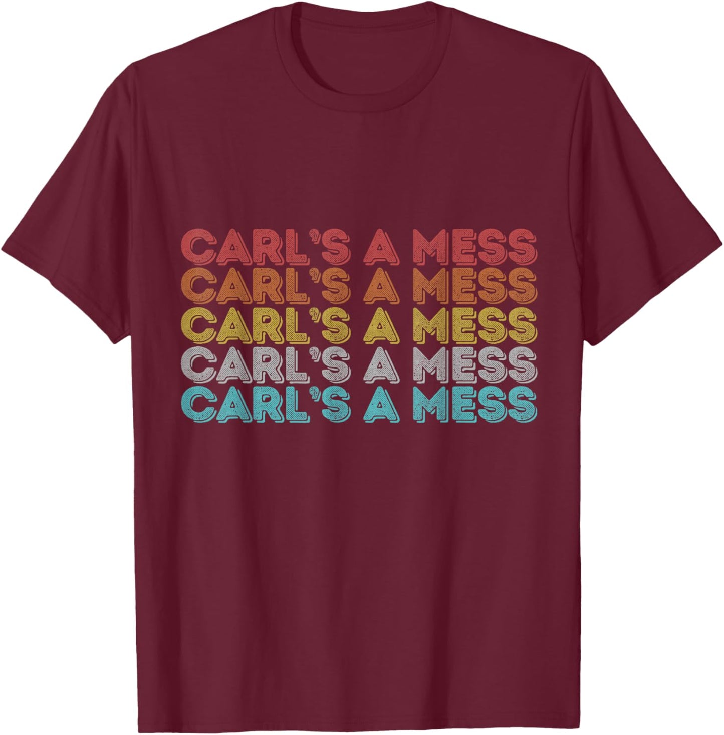 Vintage Retro Carl's A Mess T-Shirt - T-Shirt | Maroon