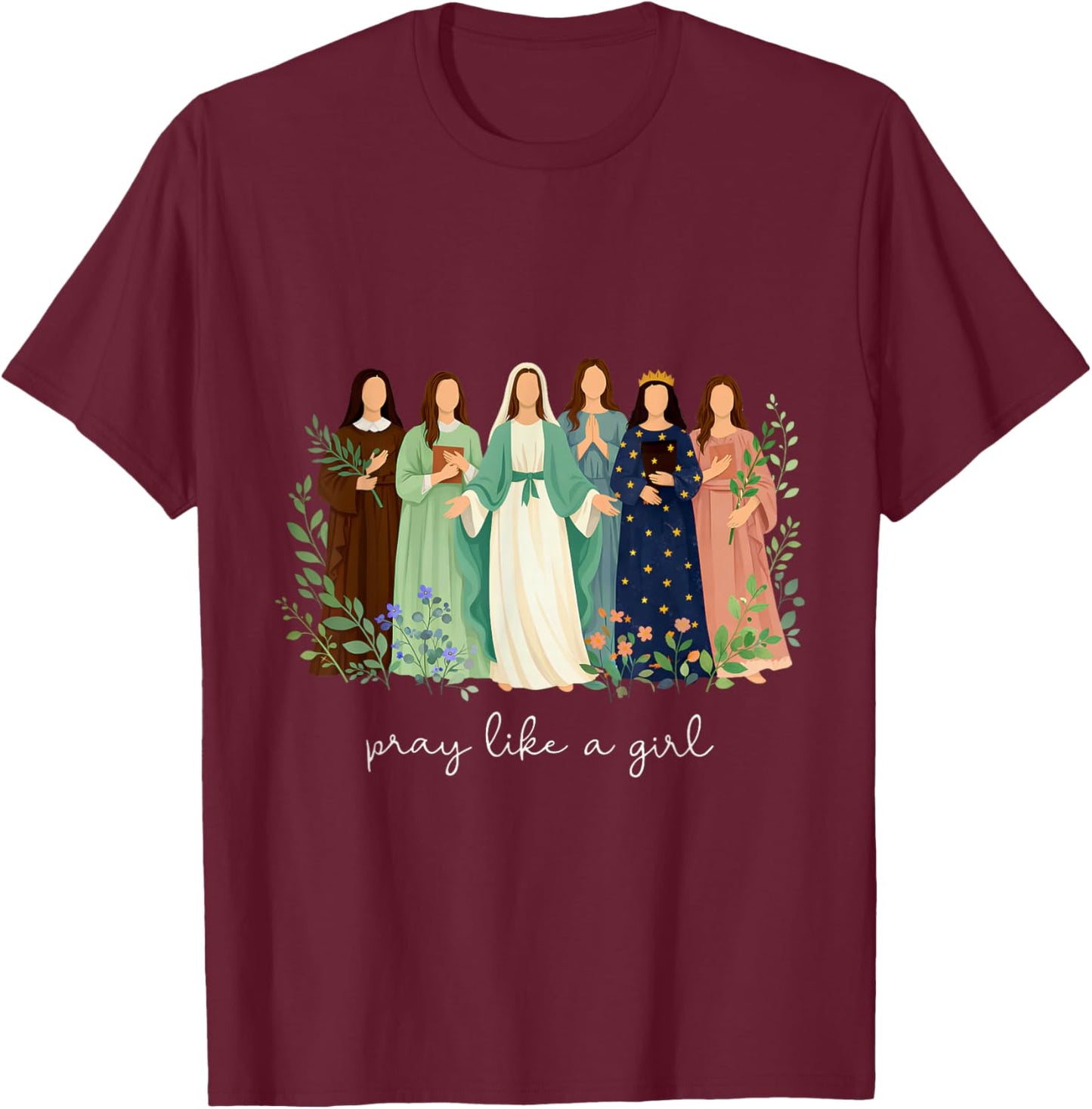Pray Like A Girl Catholic Christian Faith Based Men Women T-Shirt - T-Shirt | Maroon