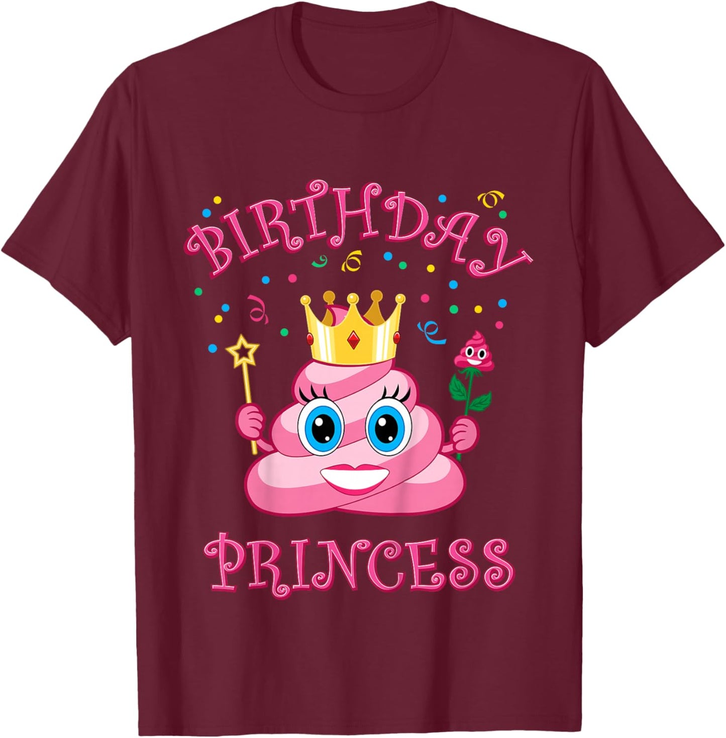 Poop Birthday Princess Girls Cute Funny T-Shirt - T-Shirt | Maroon