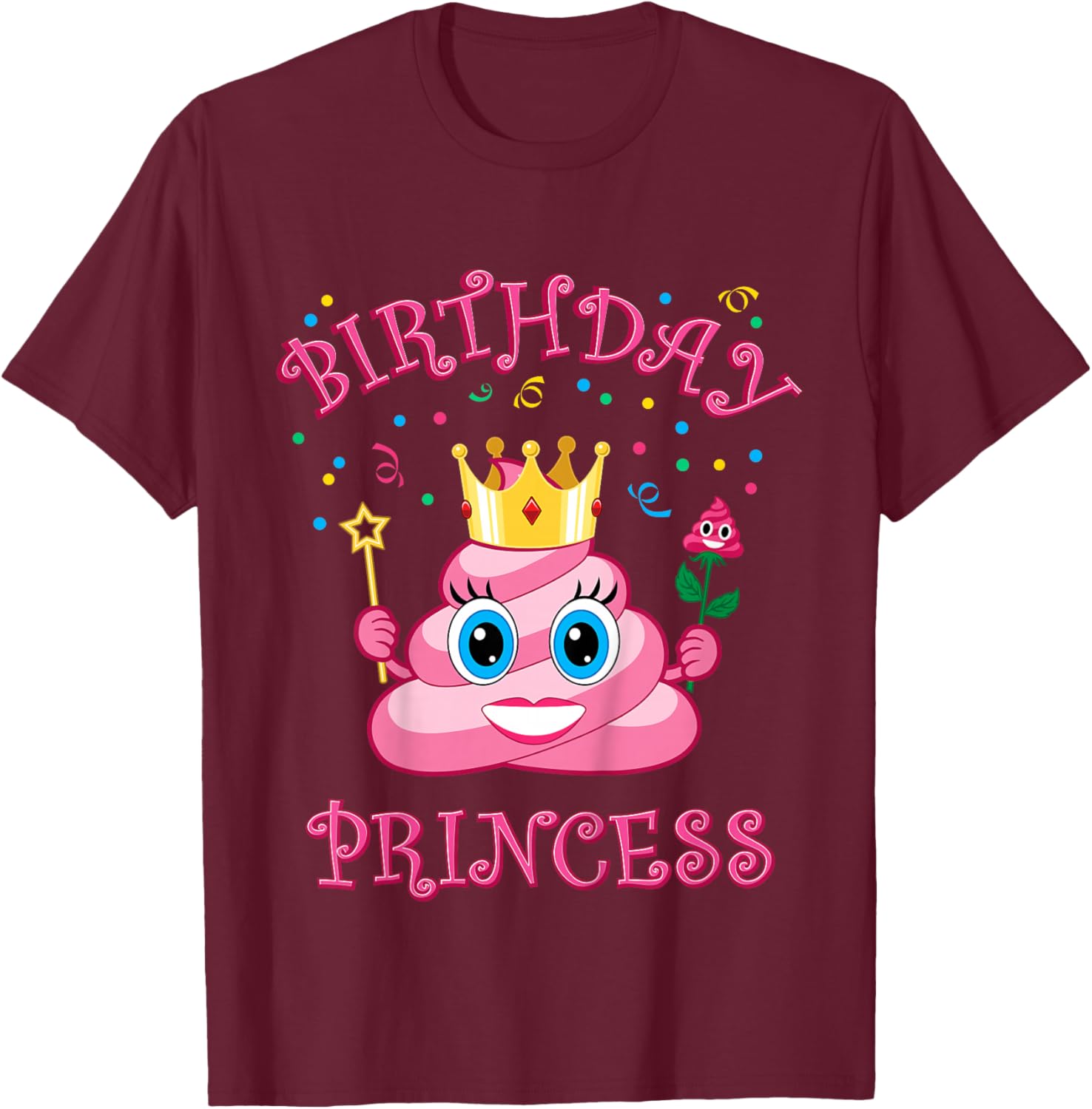 Poop Birthday Princess Girls Cute Funny T-Shirt - T-Shirt | Maroon