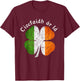 Tiocfaidh Ár Lá Irish Flag Shamrock St Patrick’s Day T-Shirt - T-Shirt | Maroon