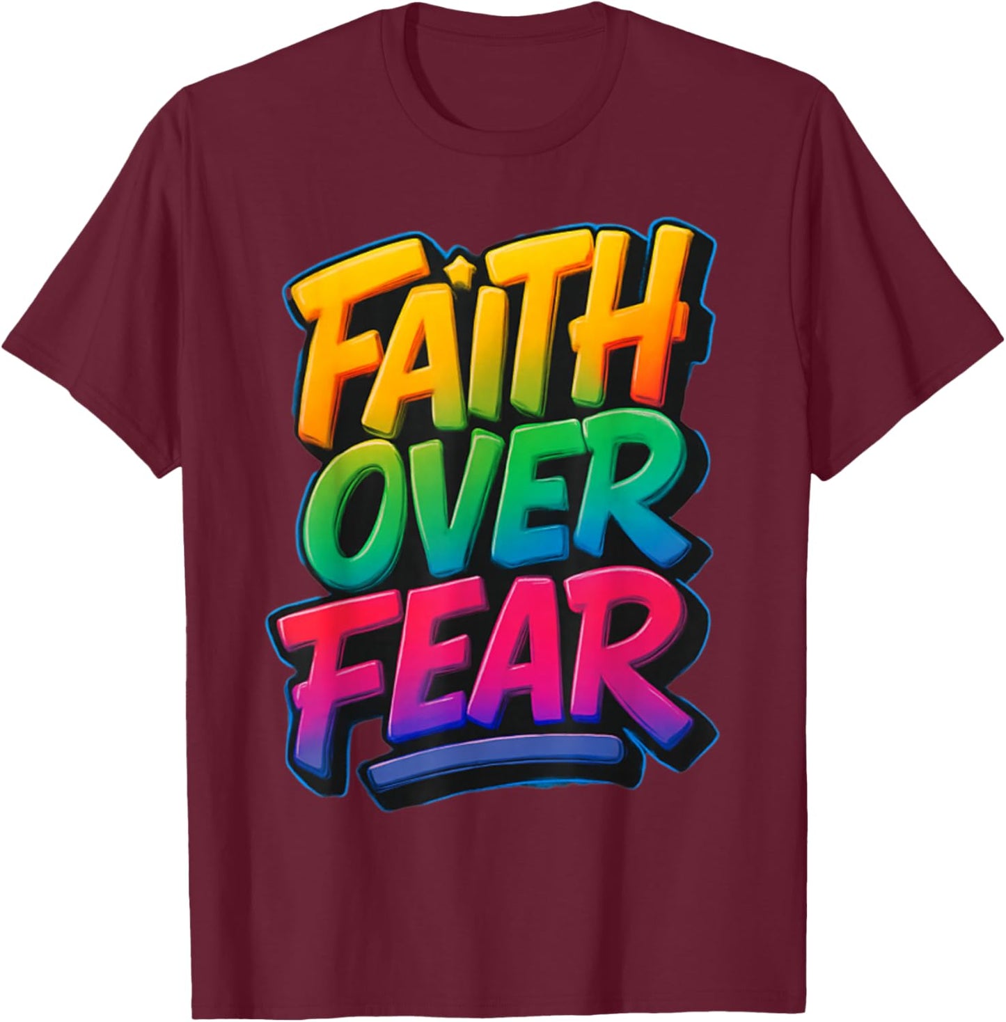 Faith Over Fear Christian Women Men Inspirational Graphic T-Shirt - T-Shirt | Maroon