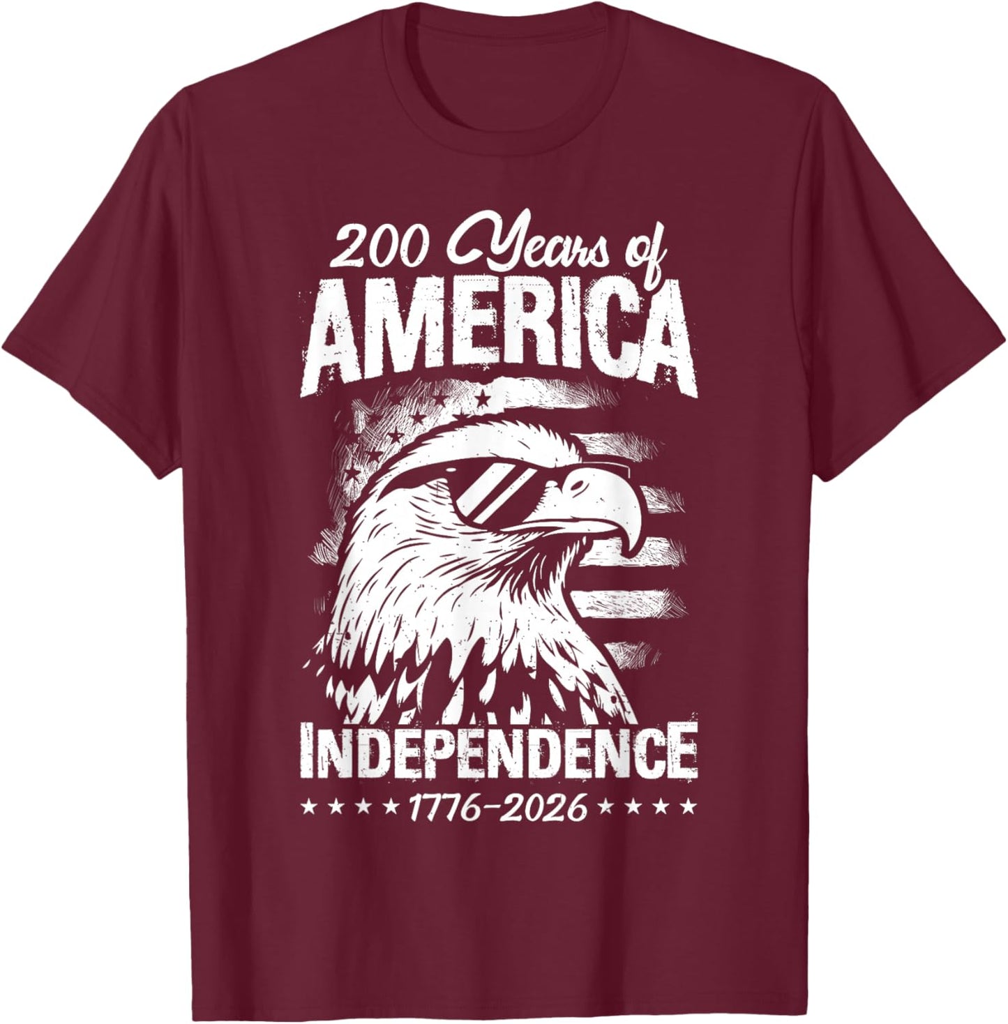 200 Years of America Independence 1776-2026 T-Shirt - T-Shirt | Maroon