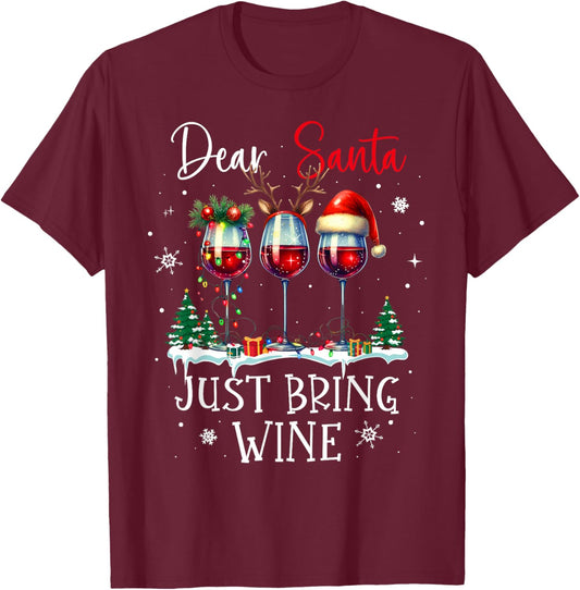 Dear Santa Just Bring Wine Funny Wine Christmas Women Men T-Shirt - T-Shirt | Maroon