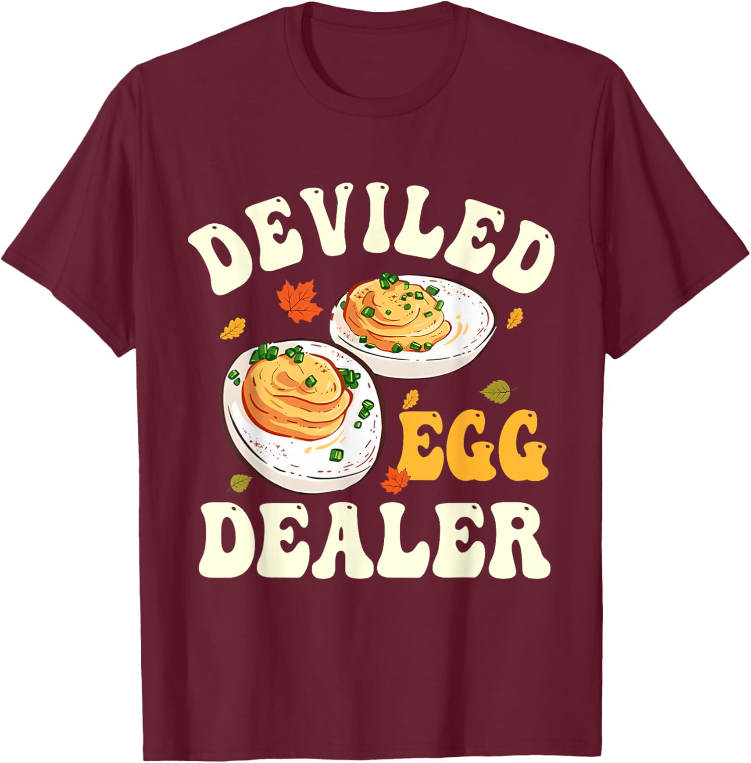 Deviled Egg Dealer Funny Thanksgiving T-Shirt - T-Shirt | Maroon