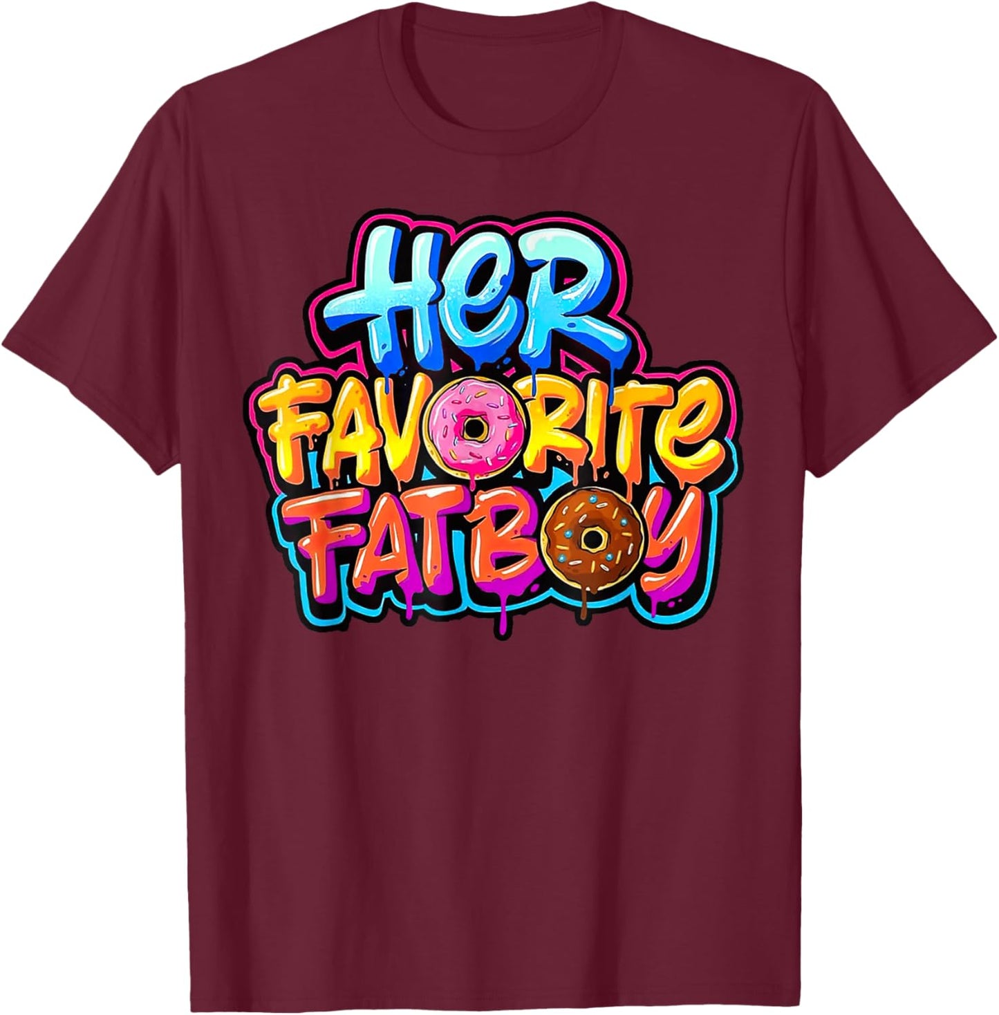 Her Favorite Fatboy Funny Donut Lover Humor T-Shirt - T-Shirt | Maroon