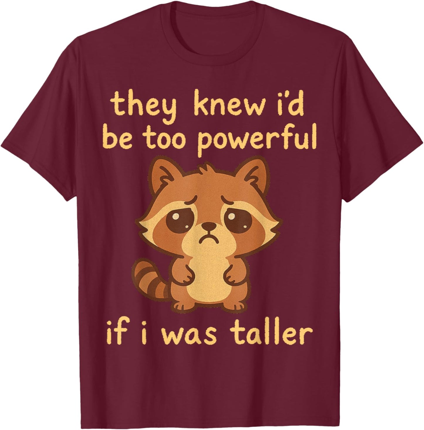 Cute Racoon Short People Humor T-Shirt - T-Shirt | Maroon