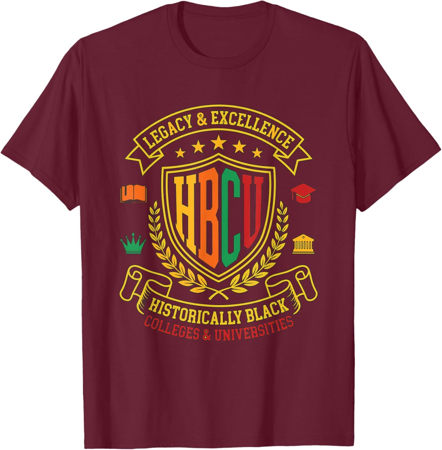 HBCU Legacy Excellence Historically Black College University T-Shirt - T-Shirt | Maroon
