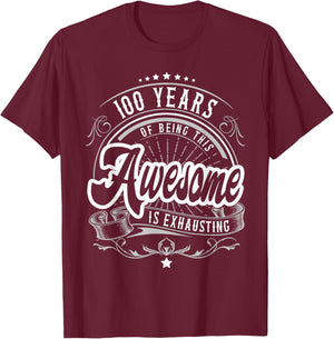100 Years Being Awesome is Exhausting, 100th Birthday Funny T-Shirt - T-Shirt | Maroon