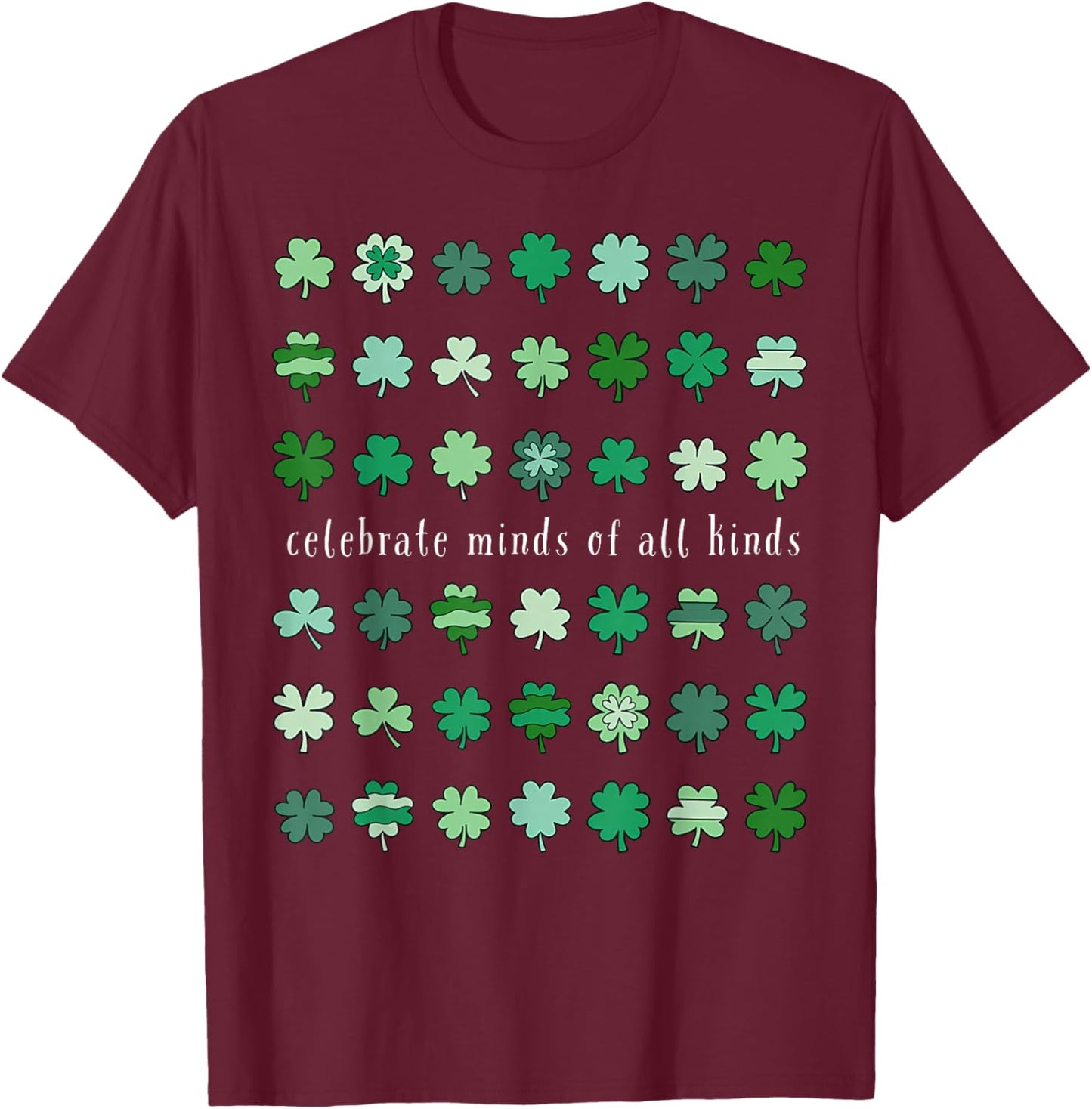 Celebrate Minds of All Kinds Shamrock St Patricks Day Autism T-Shirt - T-Shirt | Maroon