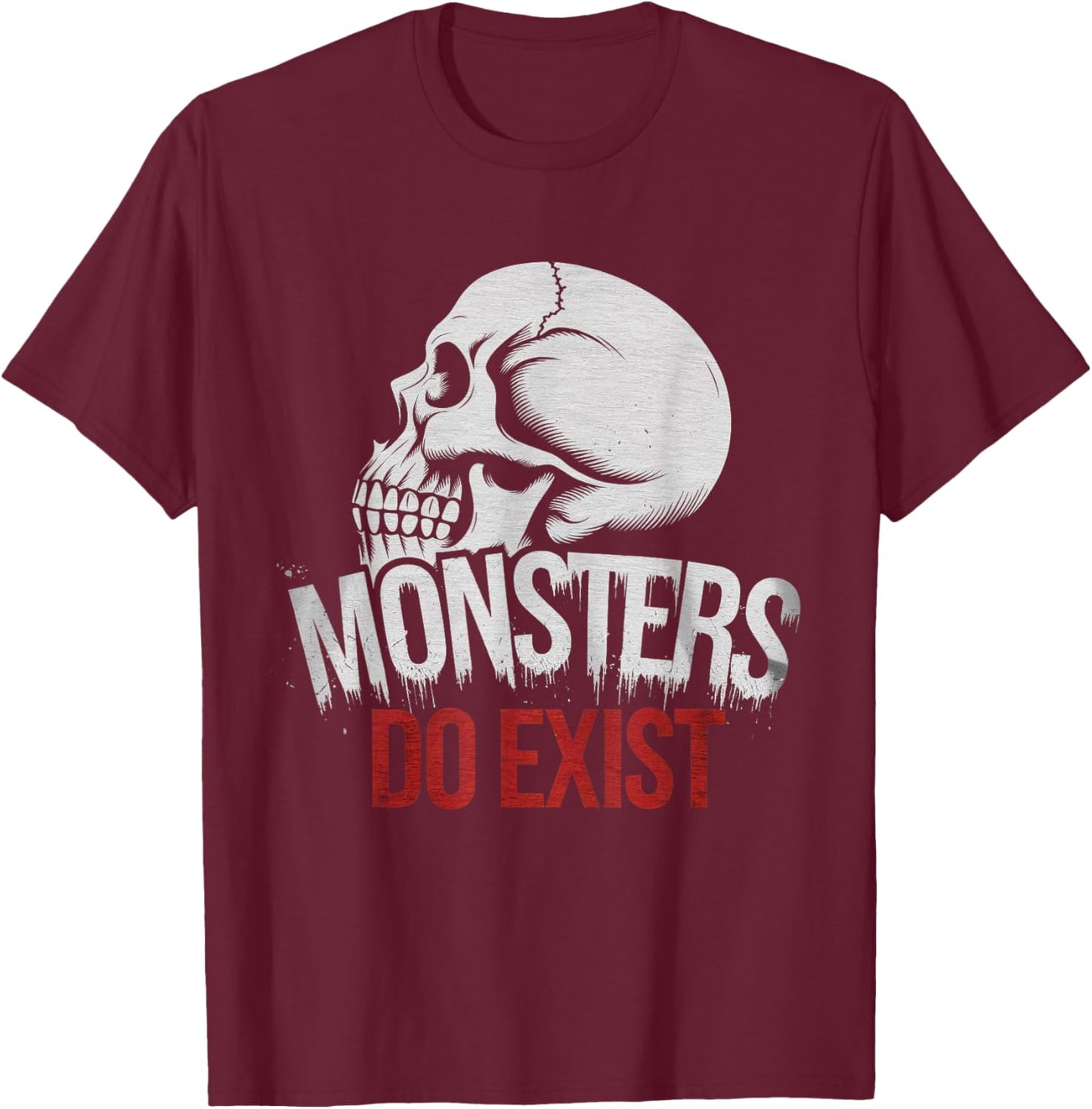 Monsters Do Exist Men Women Gym Gothic Scary Horror T-Shirt - T-Shirt | Maroon