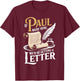If Paul were Here We'd Be Getting A Letter Funny Christian T-Shirt - T-Shirt | Maroon
