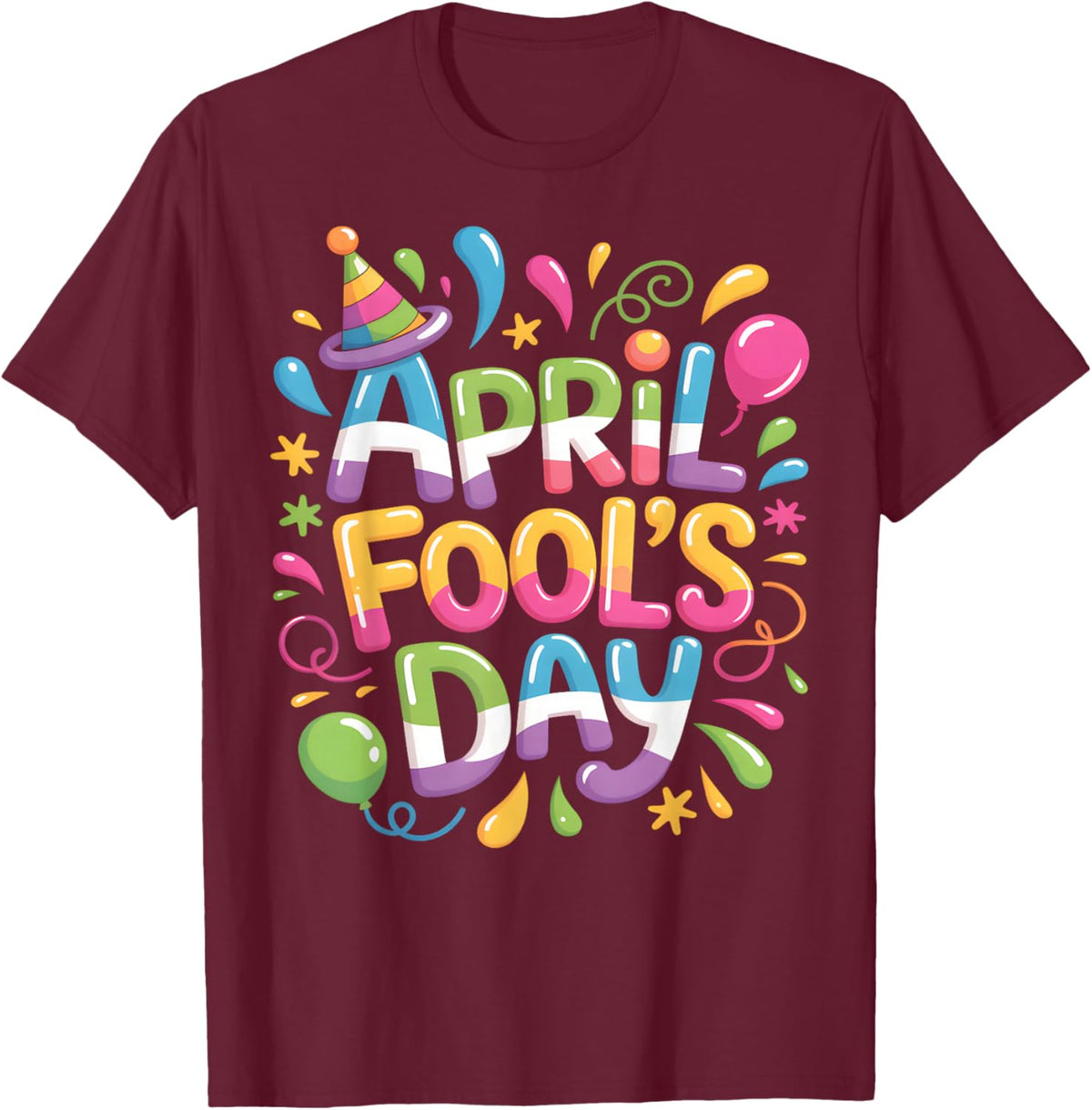 Happy April Fool's Day 1st April Fools Day 2025 Joke Funny T-Shirt - T-Shirt | Maroon