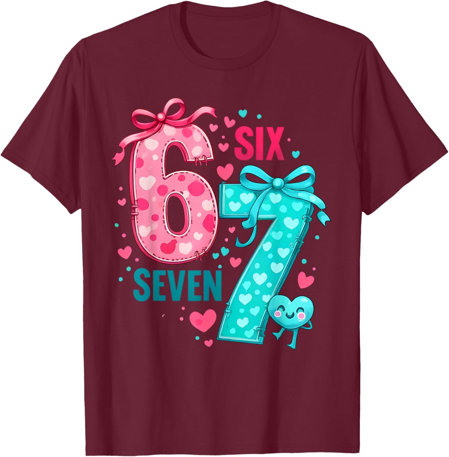 Valentine 67 Six Seven 6 7 Meme Valentines Day Girls T-Shirt - T-Shirt | Maroon
