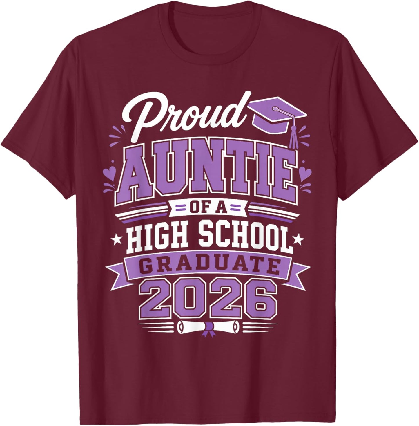 Proud Auntie of High School 2026 Graduate Graduation Outfit T-Shirt - T-Shirt | Maroon